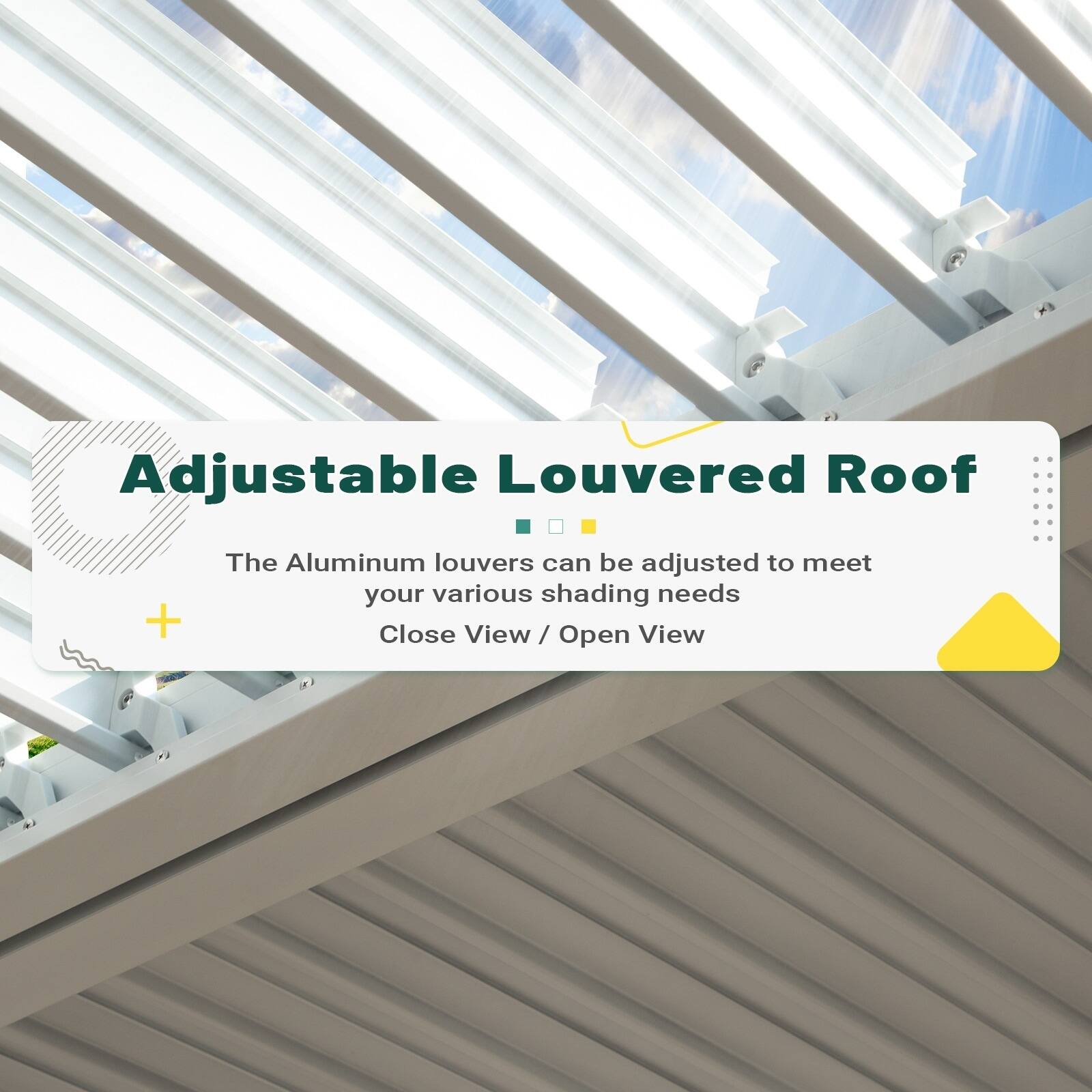 Adjustable Louvered Roof

The Aluminum louvers can be adjusted to meet your various shading needs

Close View / Open View