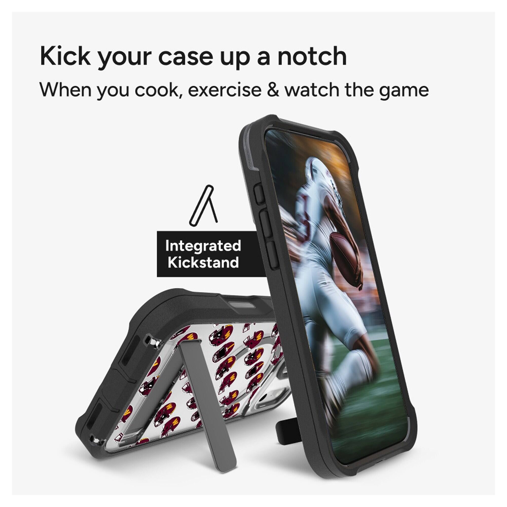 Kick your case up a notch  
When you cook, exercise & watch the game  

Integrated Kickstand