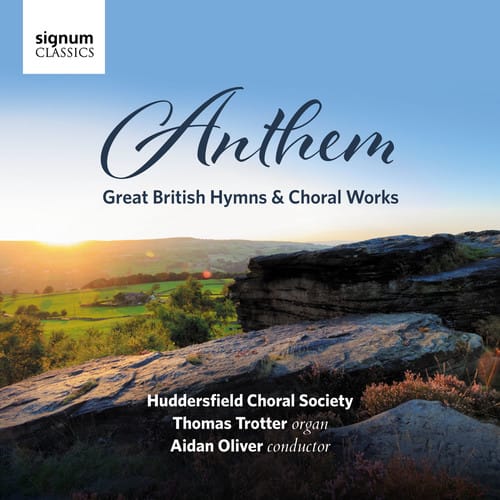 Bainton / Trotter / Oliver - Anthem: Great British Hymns & Choral Works  - COMPACT DISCS