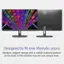 Designed to fit one lifestyle: yours. Modern, elegant design with a subtle textured pattern at the back of the monitor has its own unique look.