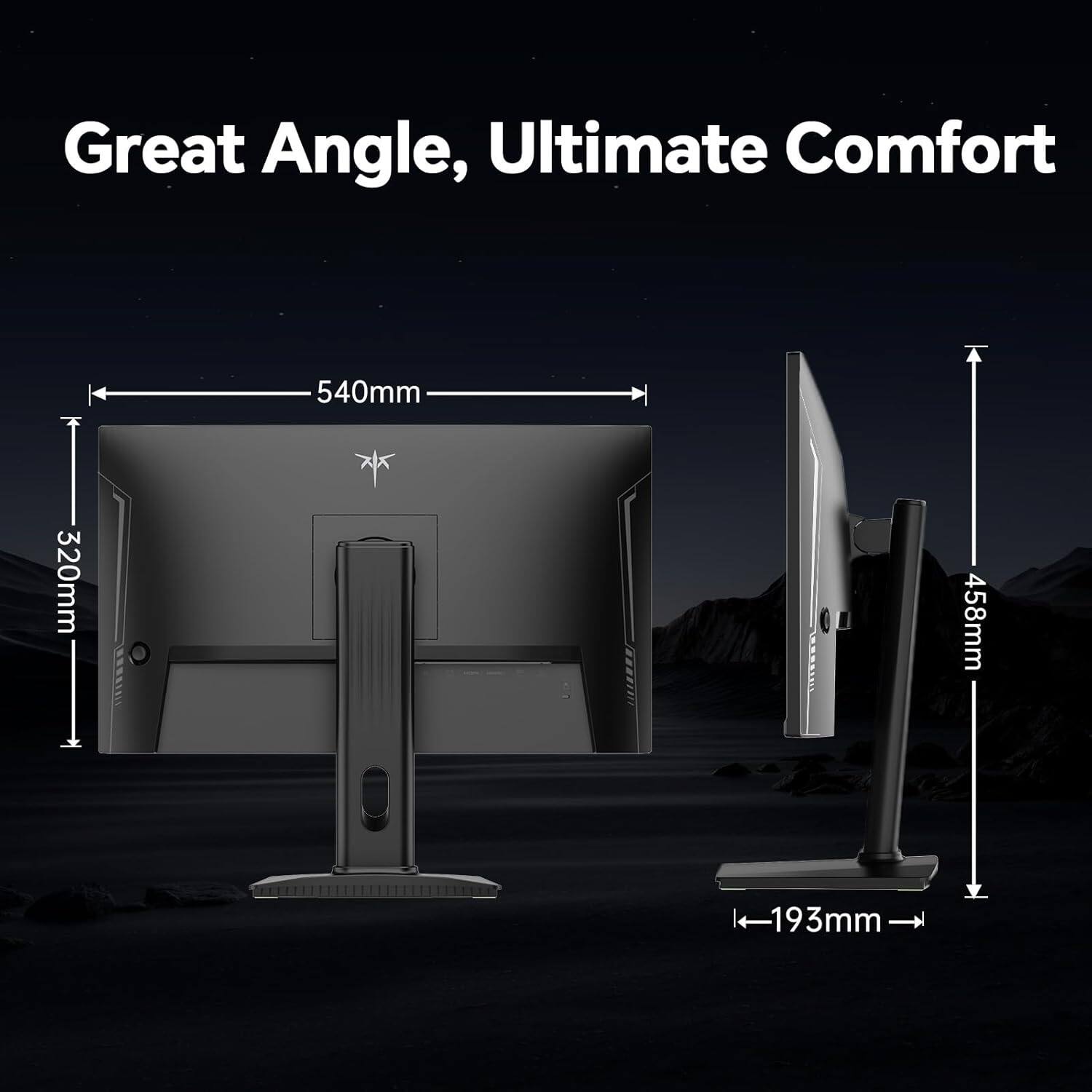 Great Angle, Ultimate Comfort  
540mm  
320mm  
458mm  
193mm