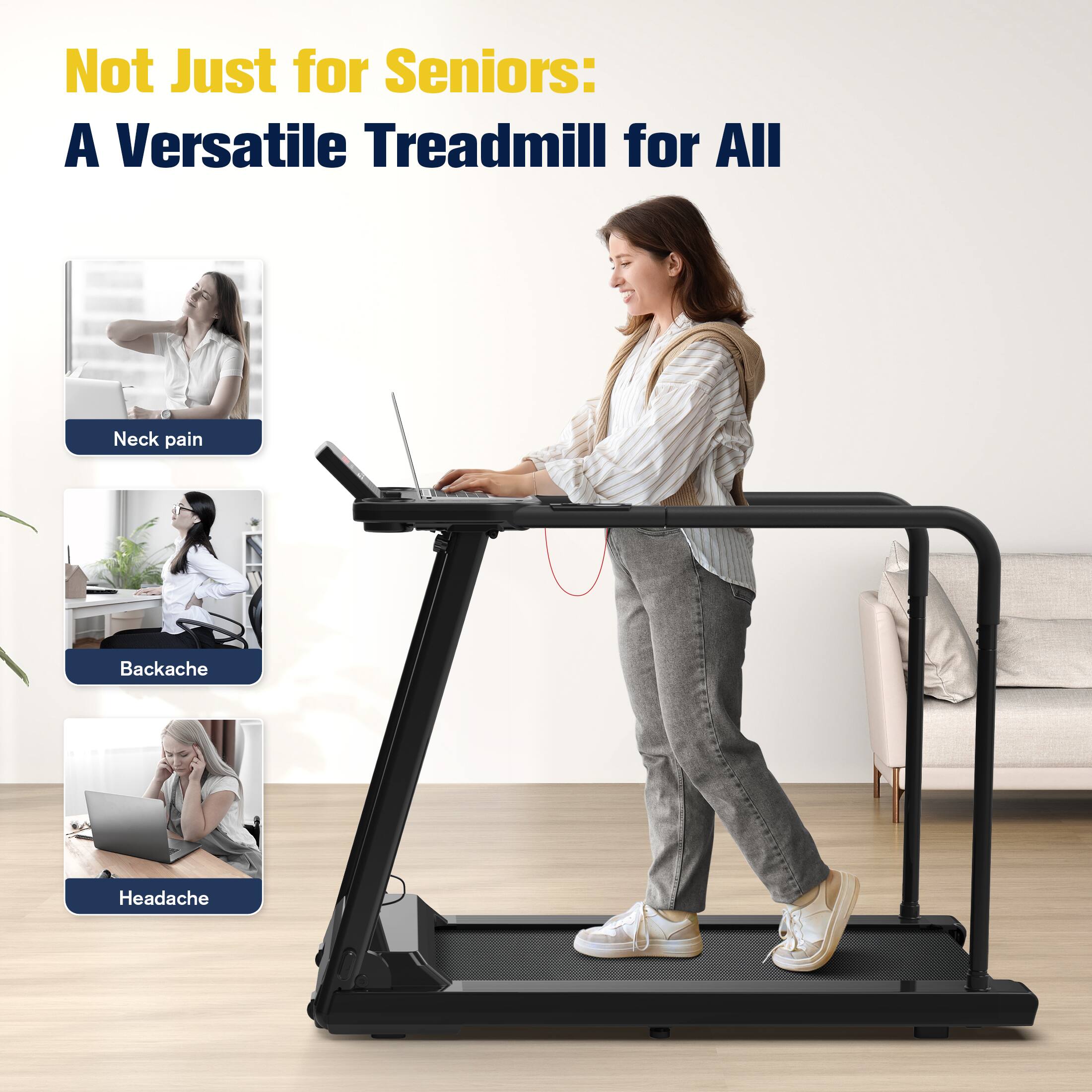 Not Just for Seniors: A Versatile Treadmill for All

Neck pain
Backache
Headache