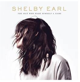 Shelby Earl - Man Who Made Himself A Name - VINYL LP