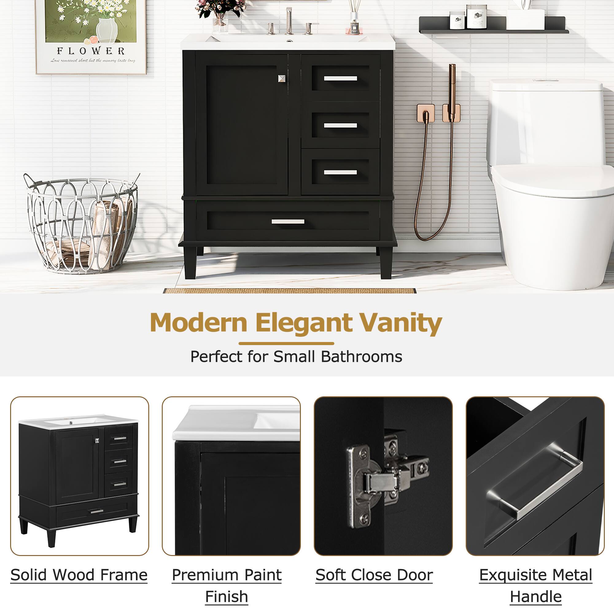 Modern Elegant Vanity  
Perfect for Small Bathrooms  

- Solid Wood Frame  
- Premium Paint Finish  
- Soft Close Door  
- Exquisite Metal Handle