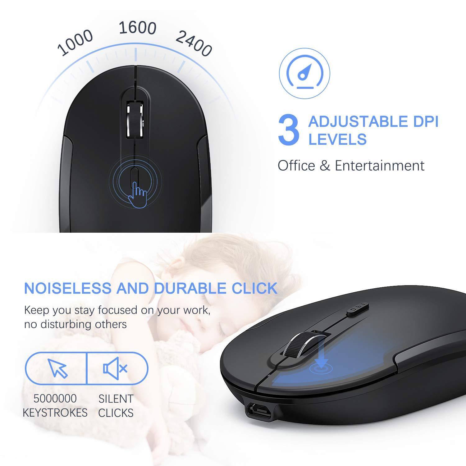 - **Adjustable DPI Levels:** 3 levels (1000, 1600, 2400 DPI)
- **Office & Entertainment**
- **Noiseless and Durable Click:** Keep you stay focused on your work, no disturbing others
- **5,000,000 Silent Keystrokes Clicks**