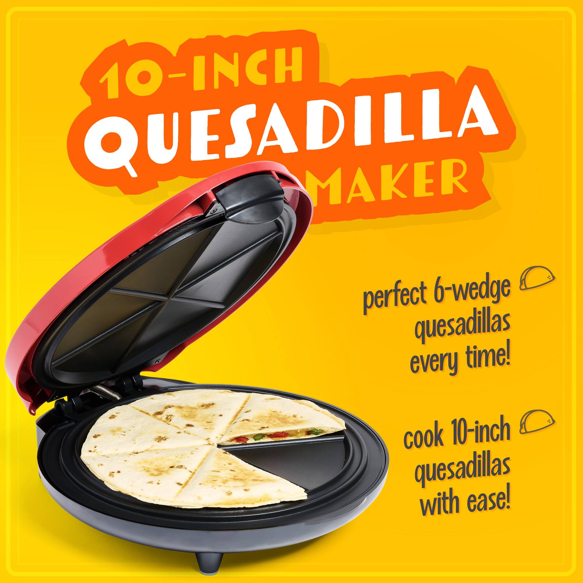 10-INCH QUESADILLA MAKER

perfect 6-wedge quesadillas every time!

cook 10-inch quesadillas with ease!