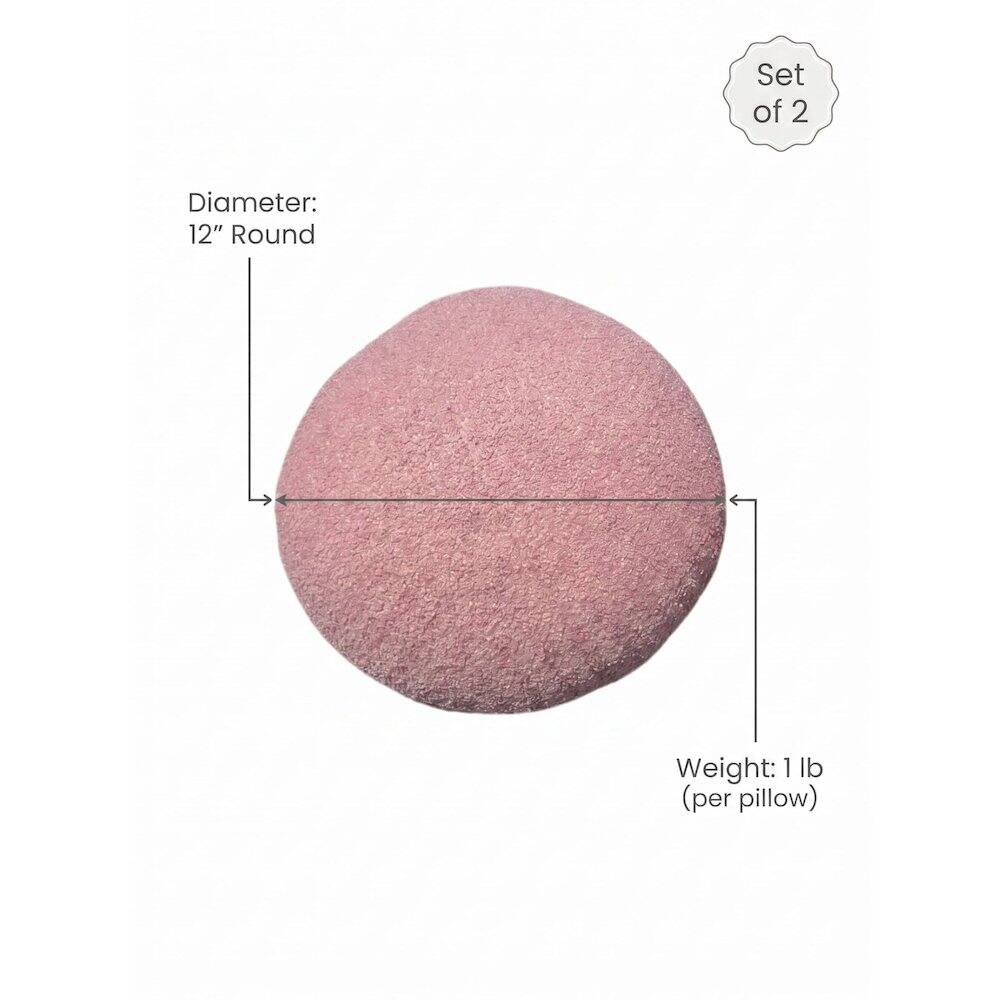 Set of 2  
Diameter: 12" Round  
Weight: 1 lb (per pillow)