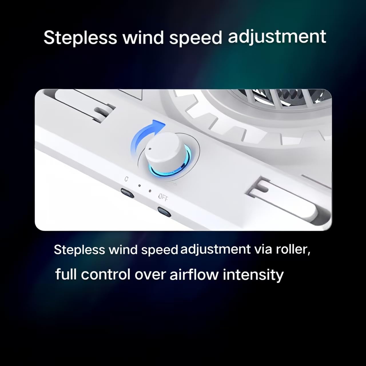 Stepless wind speed adjustment

Stepless wind speed adjustment via roller, full control over airflow intensity