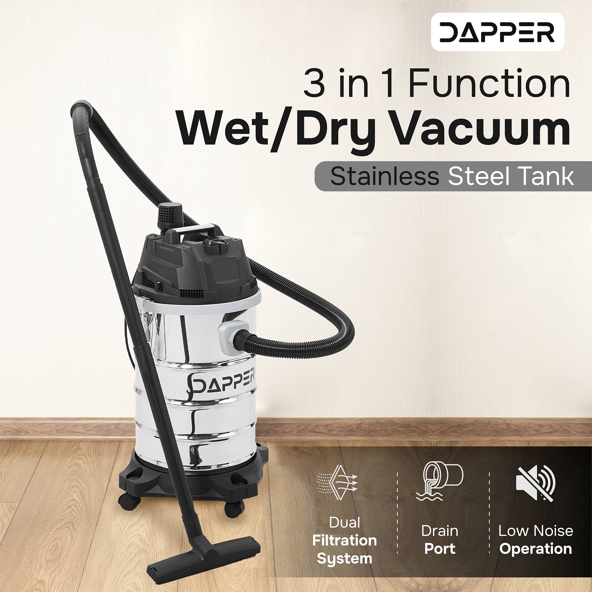 DAPPER 3 in 1 Function Wet/Dry Vacuum Stainless Steel Tank PAPPER Dual Filtration System Drain Port Low Noise Operation