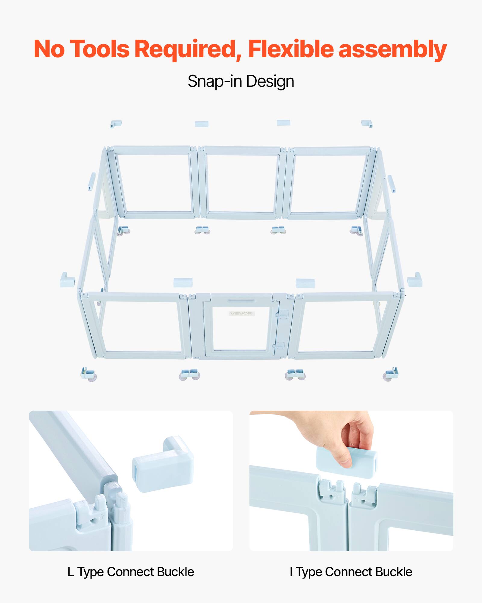 No Tools Required, Flexible assembly  
Snap-in Design  

L Type Connect Buckle  
I Type Connect Buckle