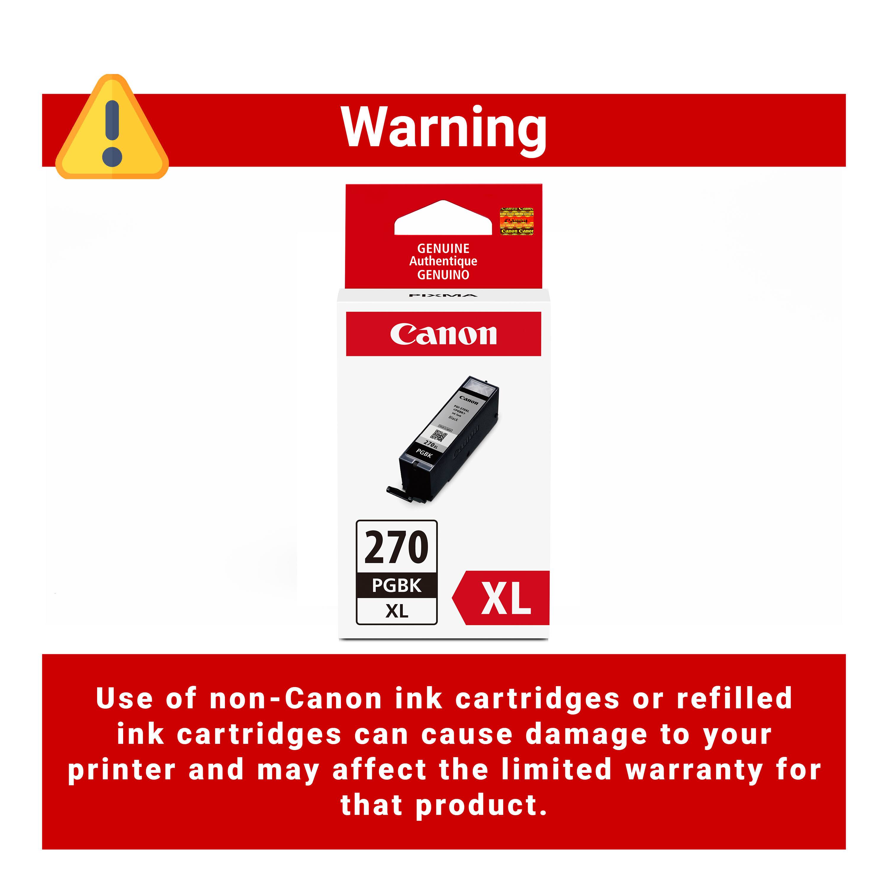 Warning

AJABOOK - INGREDIENTS
TAME

CHICK Casse
GENUINE Authentique GENUINO
FIXMA
Canon
CARBO -
270 PGBK XL

Use of non-Canon ink cartridges or refilled ink cartridges can cause damage to your printer and may affect the limited warranty for that product.
