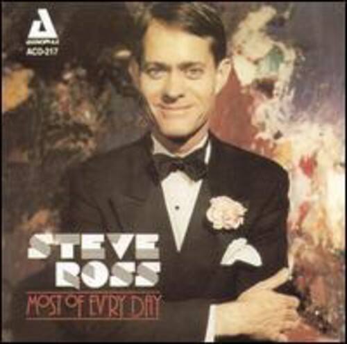 ACD-217

STEVE ROSS

MOST OF EVERY DAY