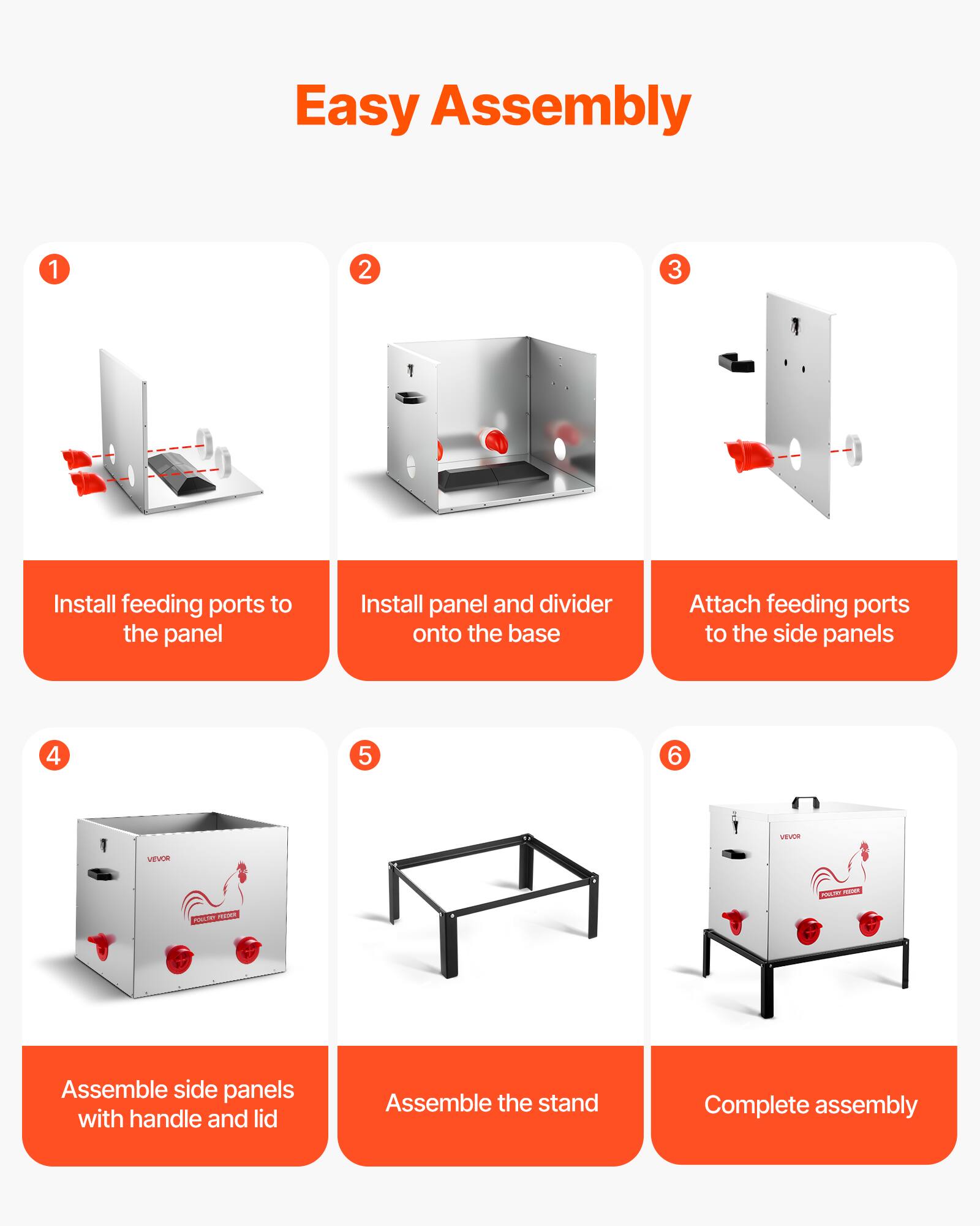 Easy Assembly

1. Install feeding ports to the panel
2. Install panel and divider onto the base
3. Attach feeding ports to the side panels
4. Assemble side panels with handle and lid
5. Assemble the stand
6. Complete assembly