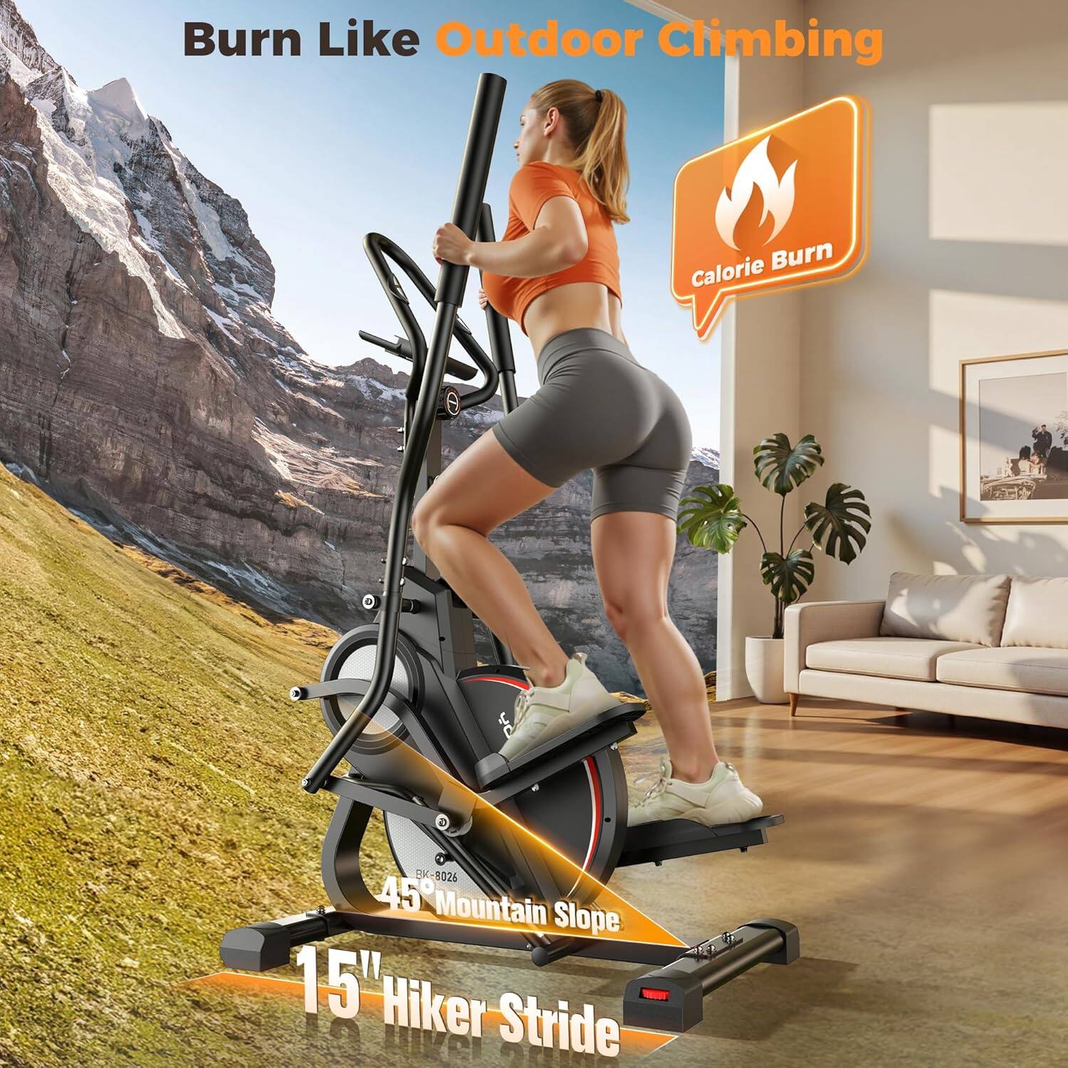 Burn Like Outdoor Climbing

Calorie Burn

45° Mountain Slope

15" Hiker Stride