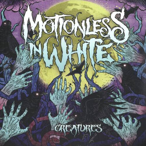 Motionless in White  
Creatures