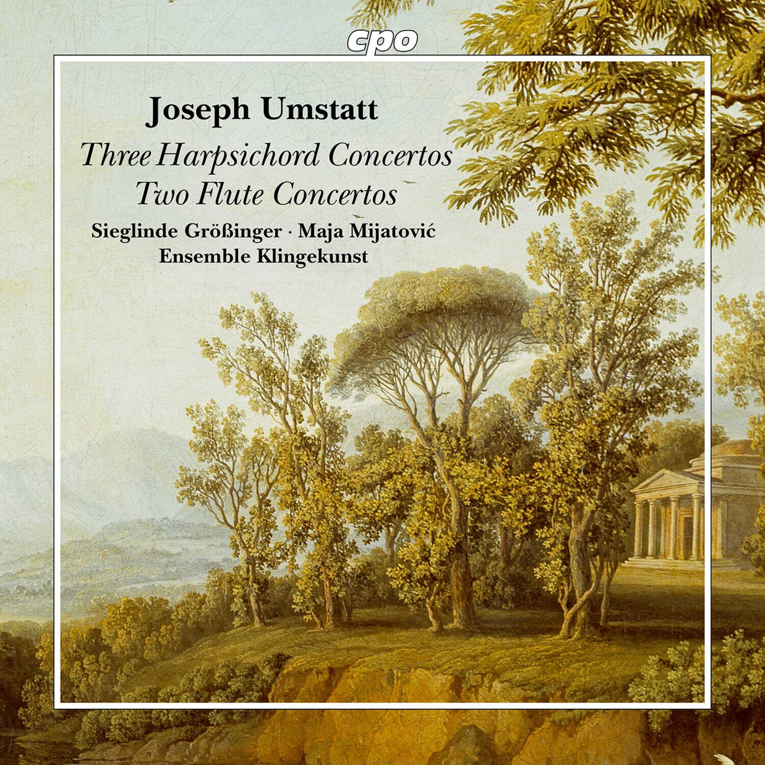 Joseph Umstatt  
Three Harpsichord Concertos  
Two Flute Concertos  
Sieglinde Gröbinger • Maja Mijatović  
Ensemble Klingekunst