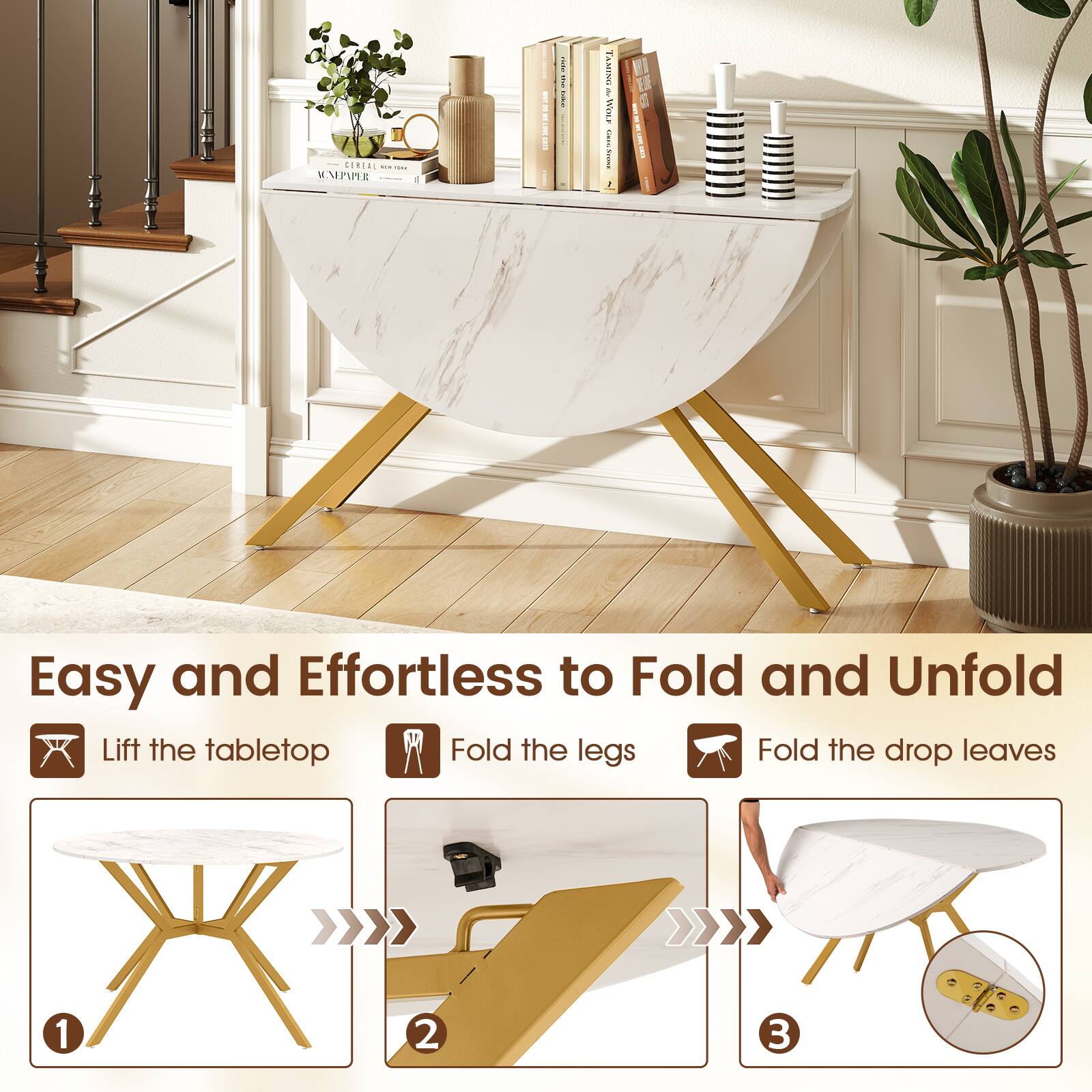 Easy and Effortless to Fold and Unfold

1. Lift the tabletop
2. Fold the legs
3. Fold the drop leaves