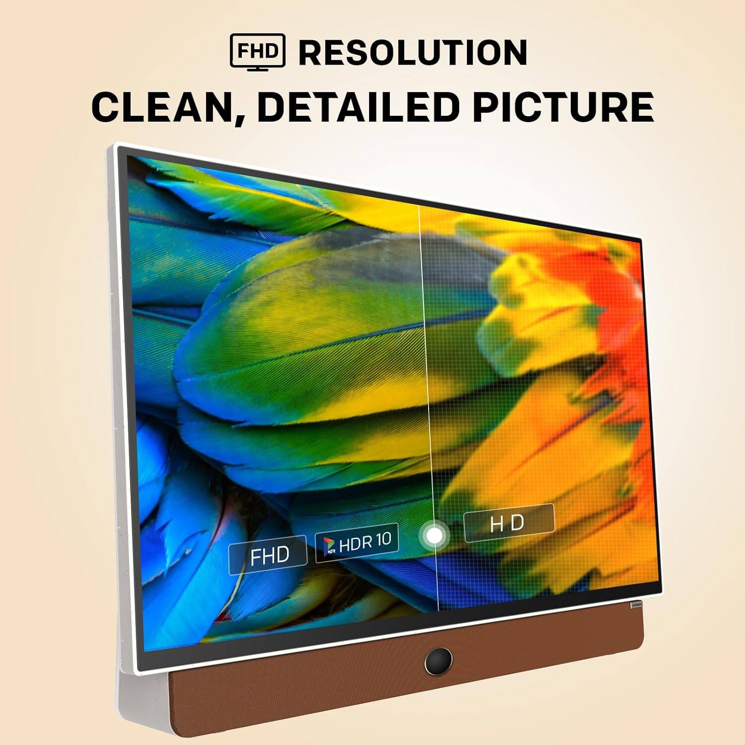 FHD RESOLUTION CLEAN, DETAILED PICTURE FHD HDR 10 HD