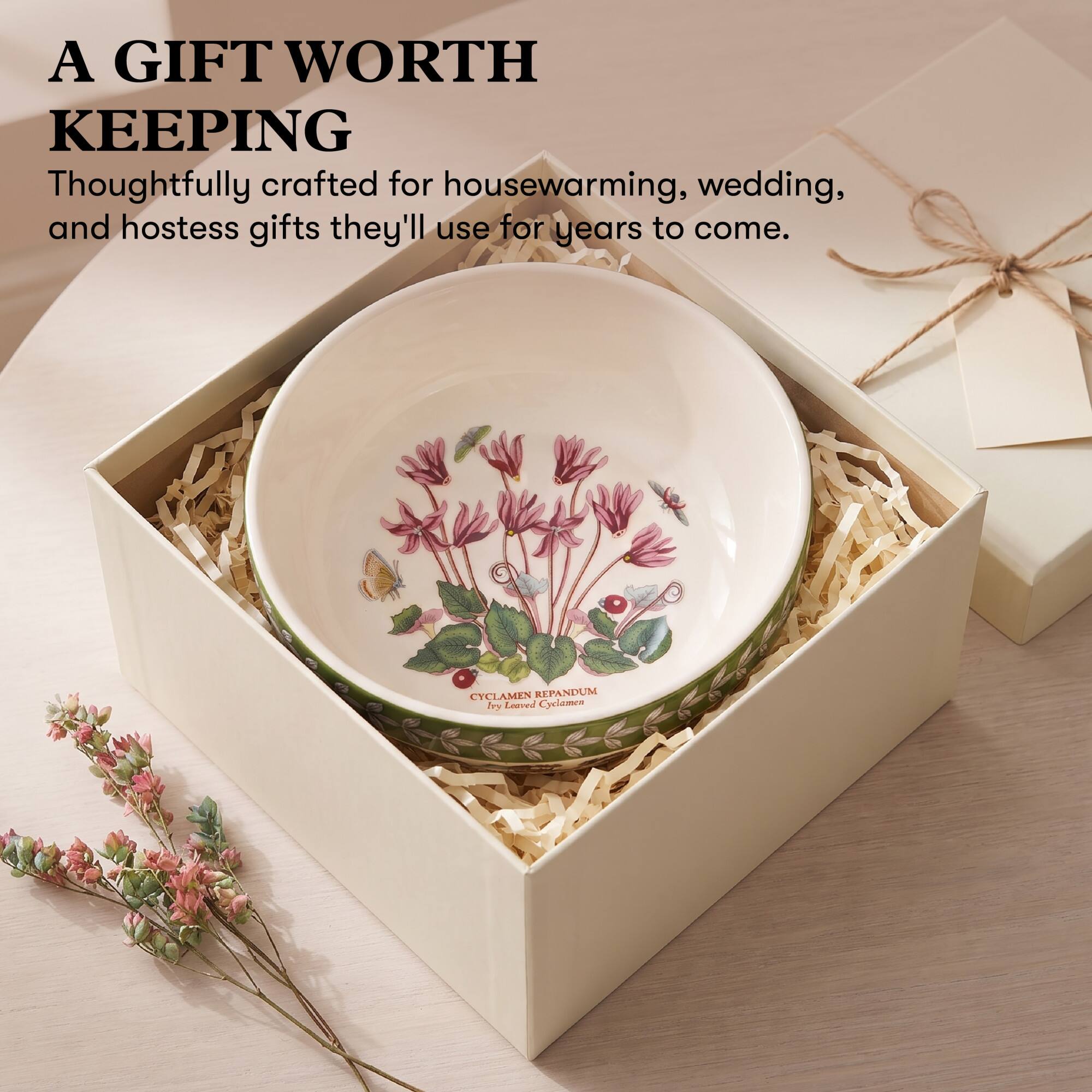 A GIFT WORTH KEEPING  
Thoughtfully crafted for housewarming, wedding, and hostess gifts they'll use for years to come.  

CYCLAMEN REPANDUM by Leaved Cyclamen