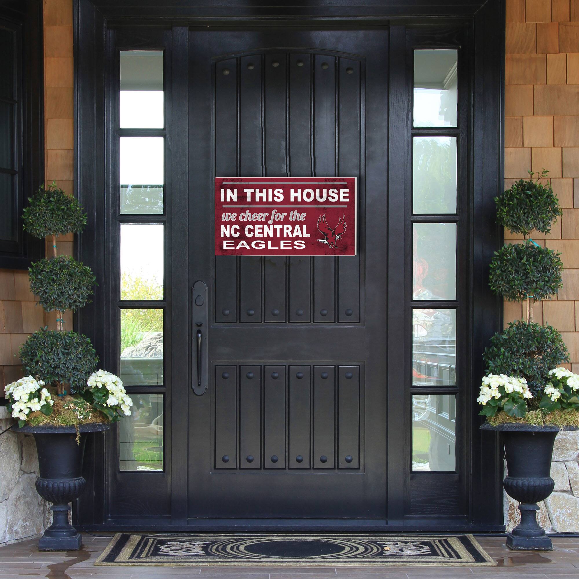 IN THIS HOUSE  
we cheer for the  
NC CENTRAL EAGLES