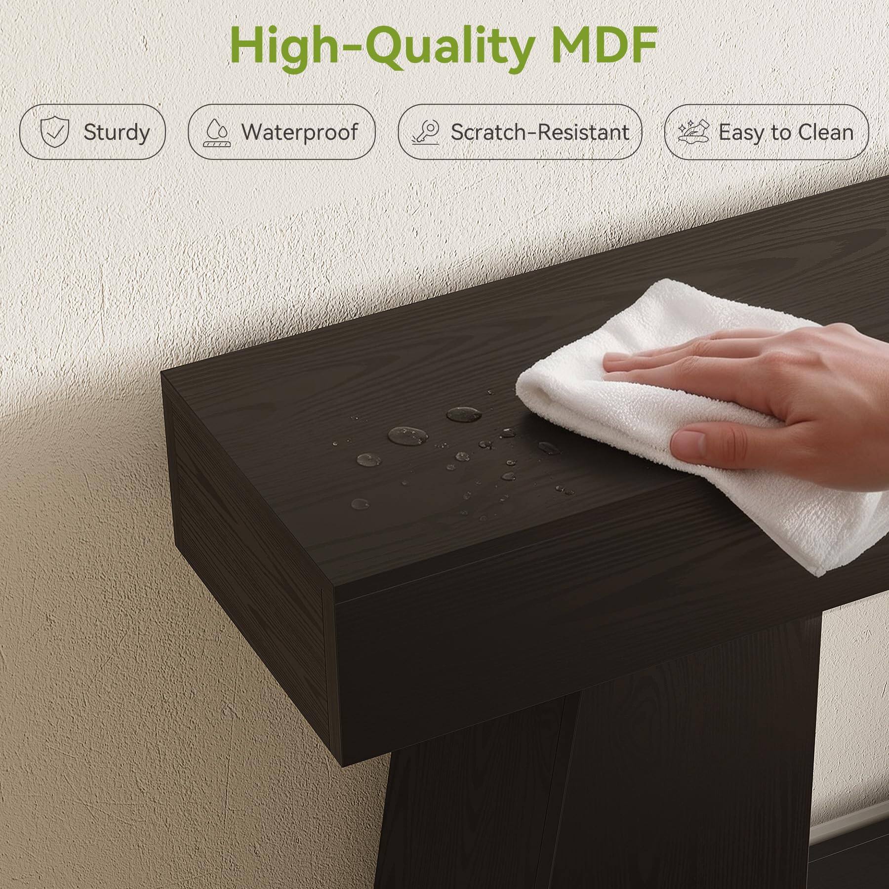 High-Quality MDF  
Sturdy  
Waterproof  
Scratch-Resistant  
Easy to Clean