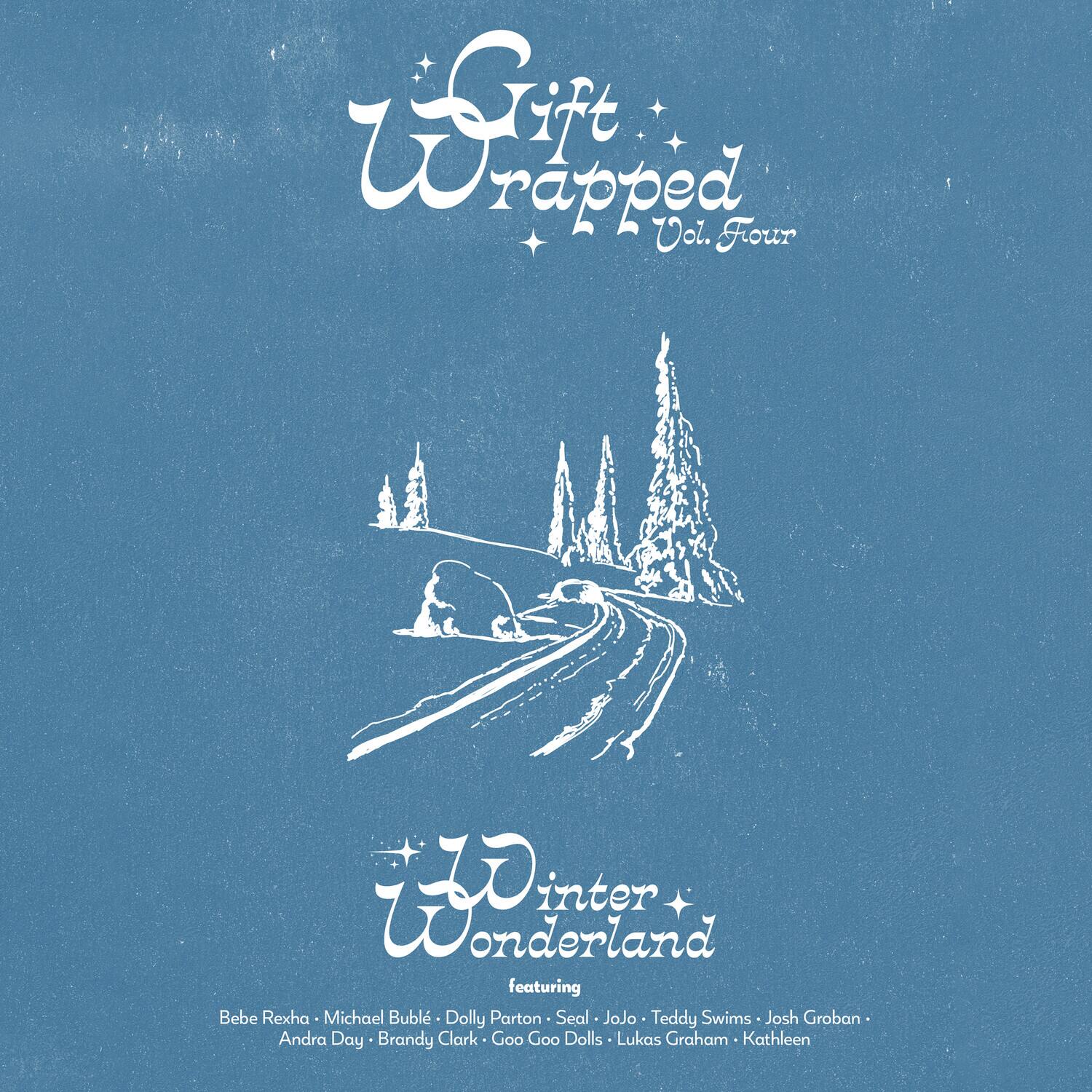 Gift Wrapped Vol. Four

Winter Wonderland

Featuring:
Bebe Rexha • Michael Bublé • Dolly Parton • Seal • JoJo • Teddy Swims • Josh Groban • Andra Day • Brandy Clark • Goo Goo Dolls • Lukas Graham • Kathleen