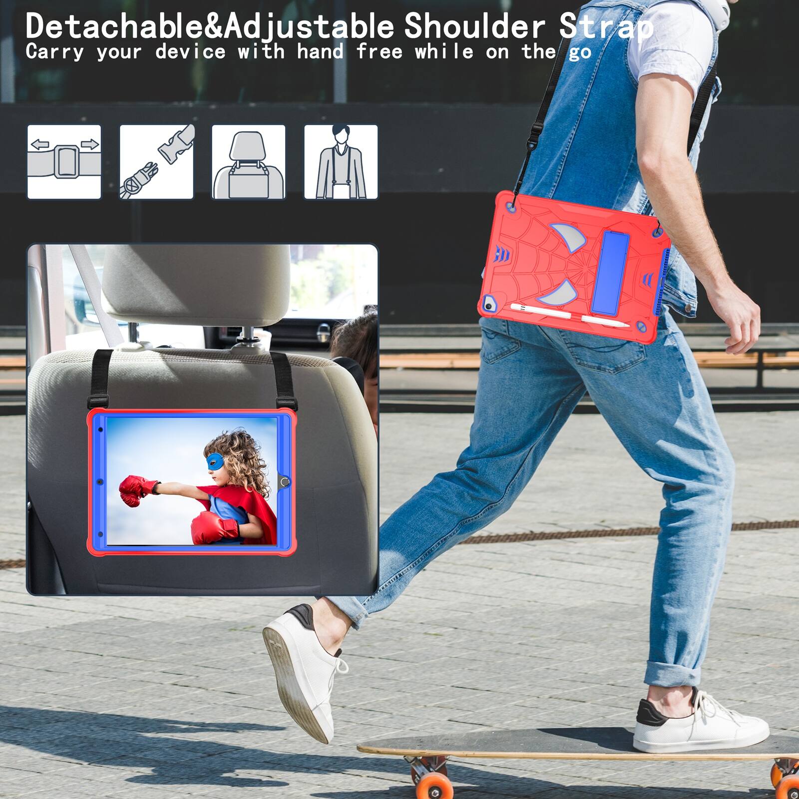 Detachable & Adjustable Shoulder Strap  
Carry your device with hand free while on the go
