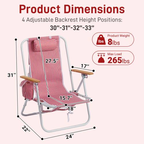 Product Dimensions: 4 Adjustable Backrest Height Positions: 30"-31"-32"-33"  
Product Weight: 8lbs  
Max Load: 265lbs  
Dimensions: 31" x 27.5" x 17" x 15.7" x 18" x 22" x 24"