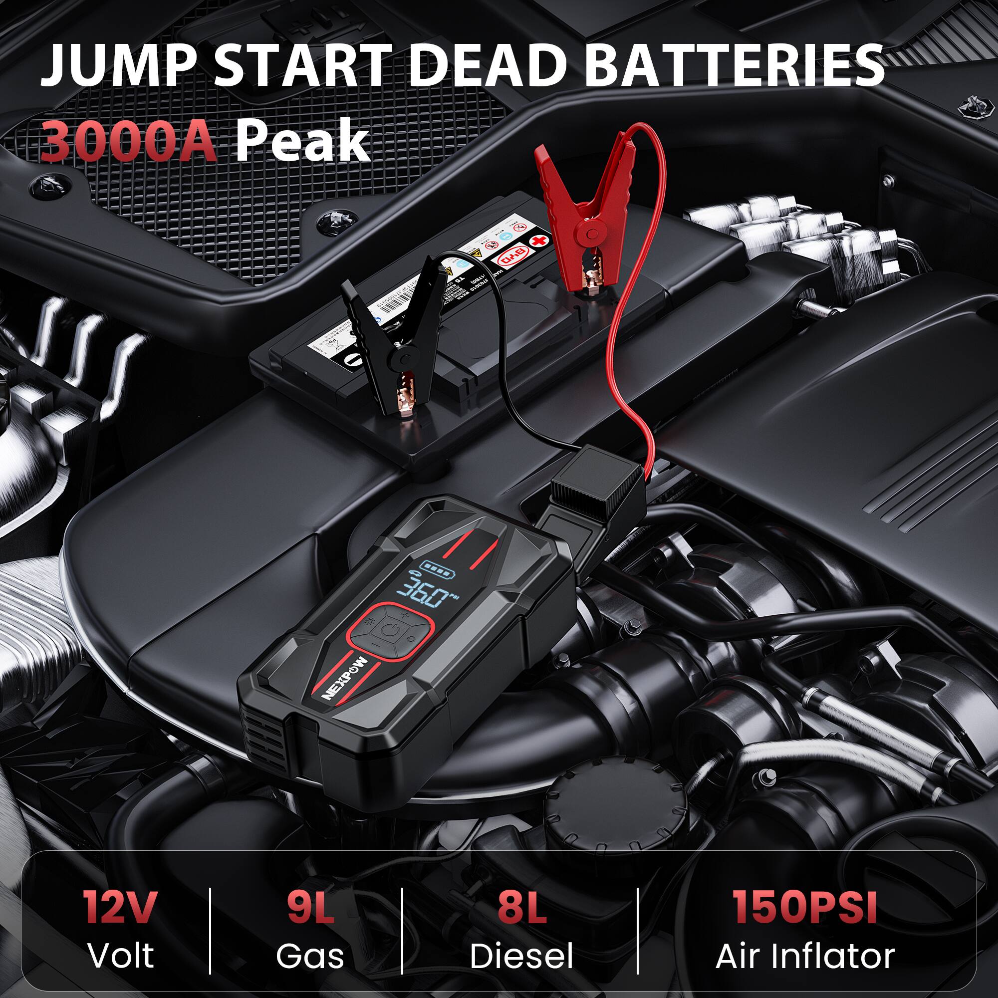 JUMP START DEAD BATTERIES  
3000A Peak  

NEXPOW 12V Volt  
9L Gas  
8L Diesel  
150PSI Air Inflator