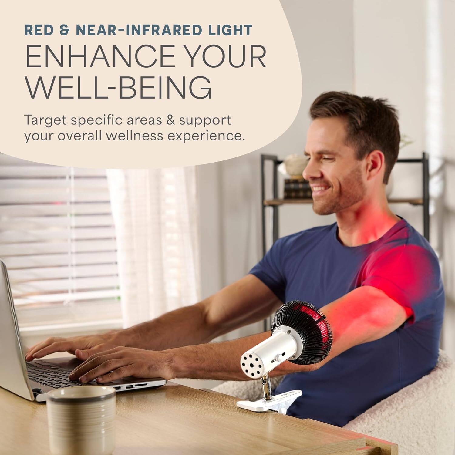 RED & NEAR-INFRARED LIGHT  
ENHANCE YOUR WELL-BEING  

Target specific areas & support your overall wellness experience.