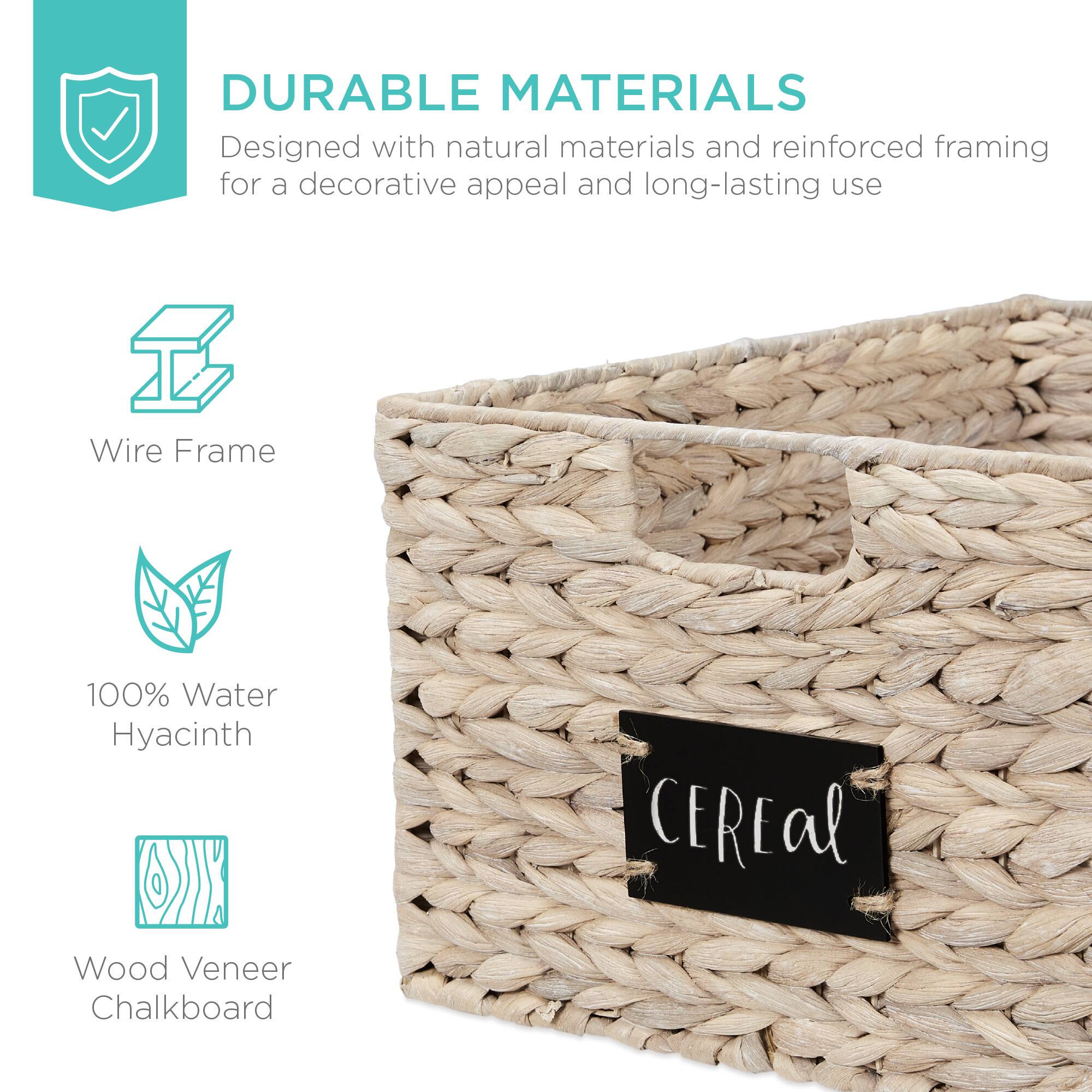 DURABLE MATERIALS  
Designed with natural materials and reinforced framing for a decorative appeal and long-lasting use  

Wire Frame  
100% Water Hyacinth  
Wood Veneer Chalkboard  

CEREAL