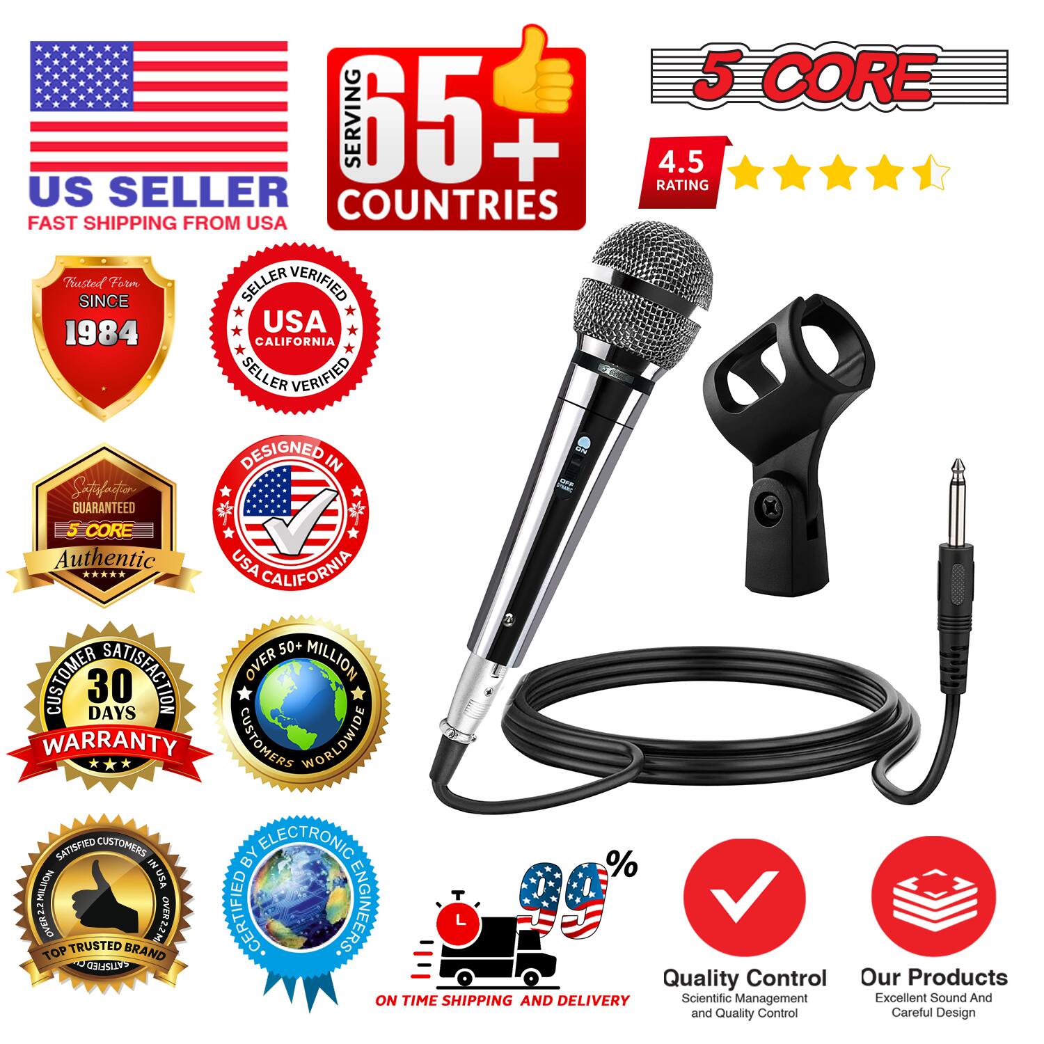 5 CORE  
4.5 RATING  

US SELLER  
FAST SHIPPING FROM USA  

SERVING 65+ COUNTRIES  

TRUSTED SINCE 1984  
SELLER VERIFIED USA CALIFORNIA  
DESIGNED IN USA CALIFORNIA  

5 CORE AUTHENTIC  
SATISFACTION GUARANTEED  

30 DAYS WARRANTY  

OVER 50+ MILLION CUSTOMERS WORLDWIDE  

SATISFIED CUSTOMERS NOWREACH  
TOP TRUSTED BRAND  

ON TIME SHIPPING AND DELIVERY  

QUALITY CONTROL  
Scientific Management and Quality Control  

OUR PRODUCTS  
Excellent Sound and Careful Design  

%