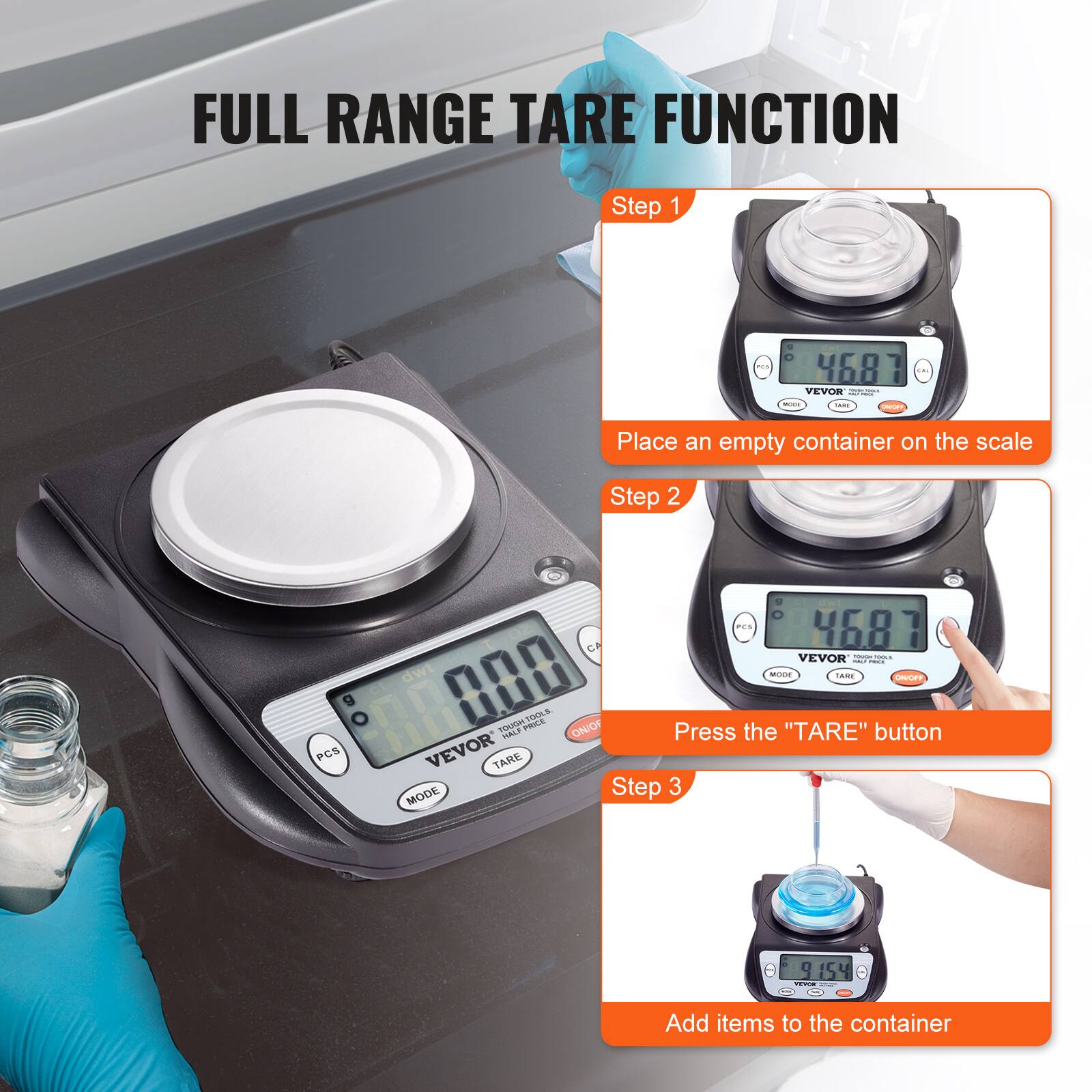 FULL RANGE TARE FUNCTION

Step 1
Place an empty container on the scale

Step 2
Press the "TARE" button

Step 3
Add items to the container