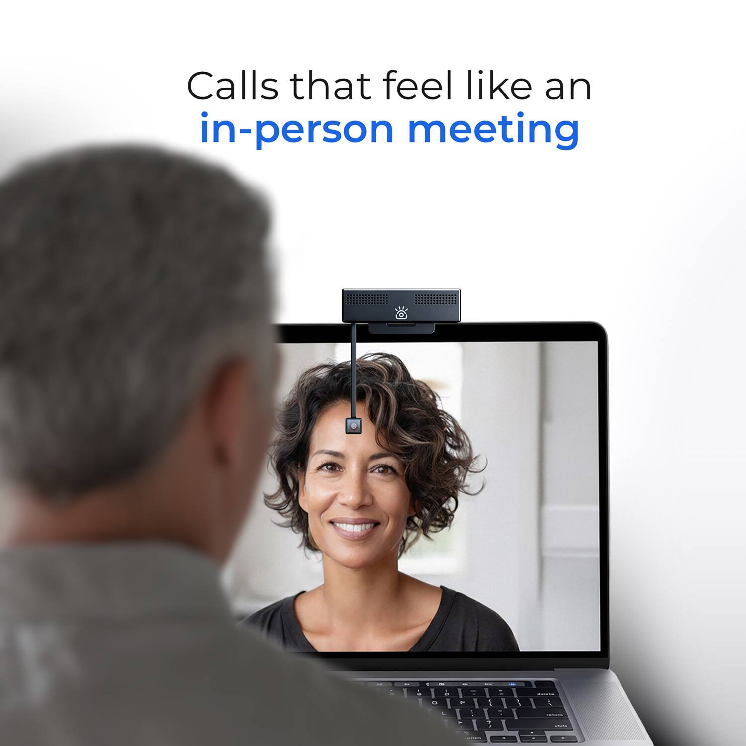 Calls that feel like an in-person meeting