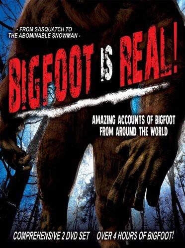 Front. Bigfoot Is Real!: From Sasquatch to the Abominable Snowman   - DVD.