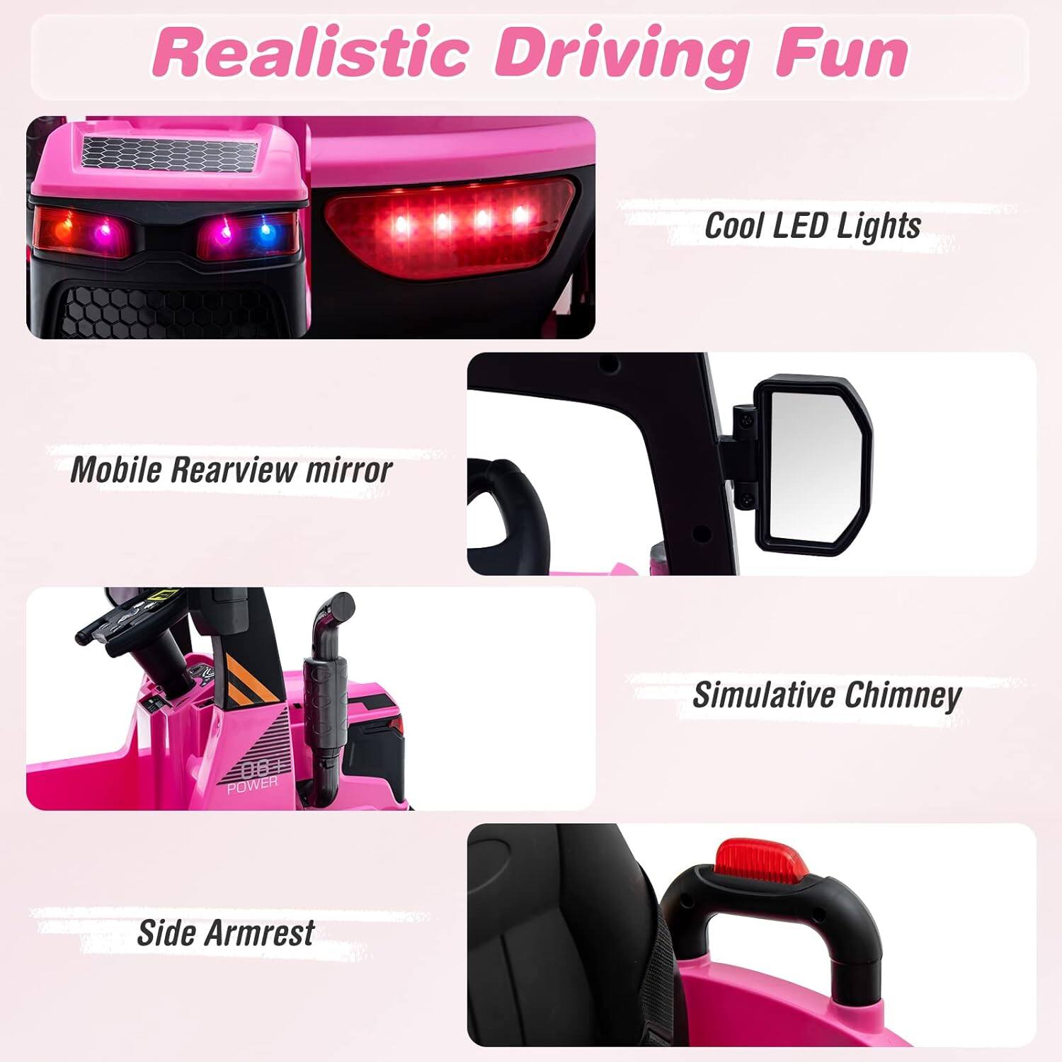 Realistic Driving Fun

- Cool LED Lights
- Mobile Rearview mirror
- Simulative Chimney
- Side Armrest