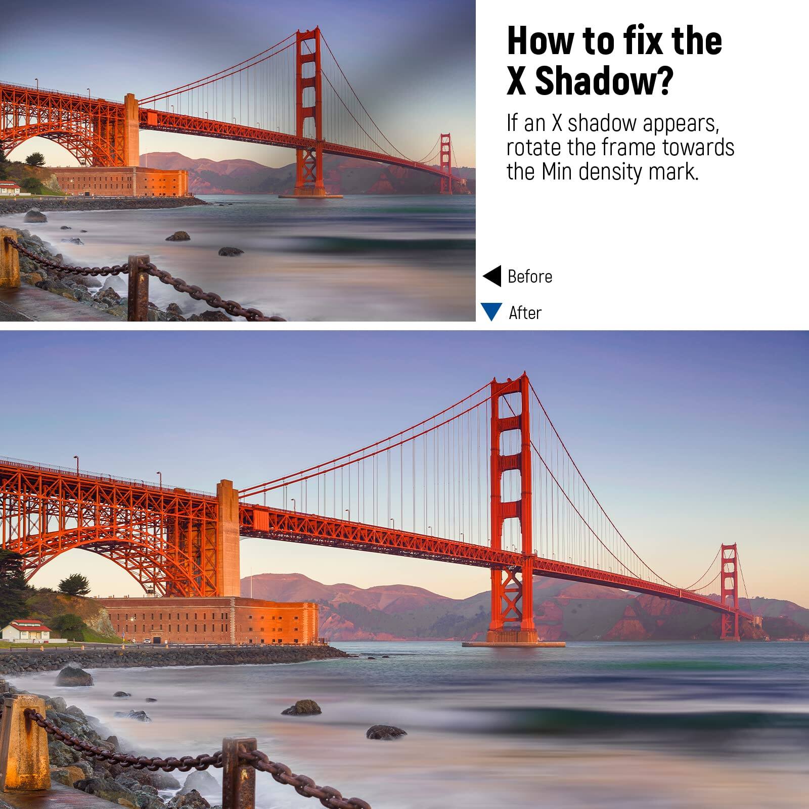 How to fix the X Shadow?

If an X shadow appears, rotate the frame towards the Min density mark.

Before

After
