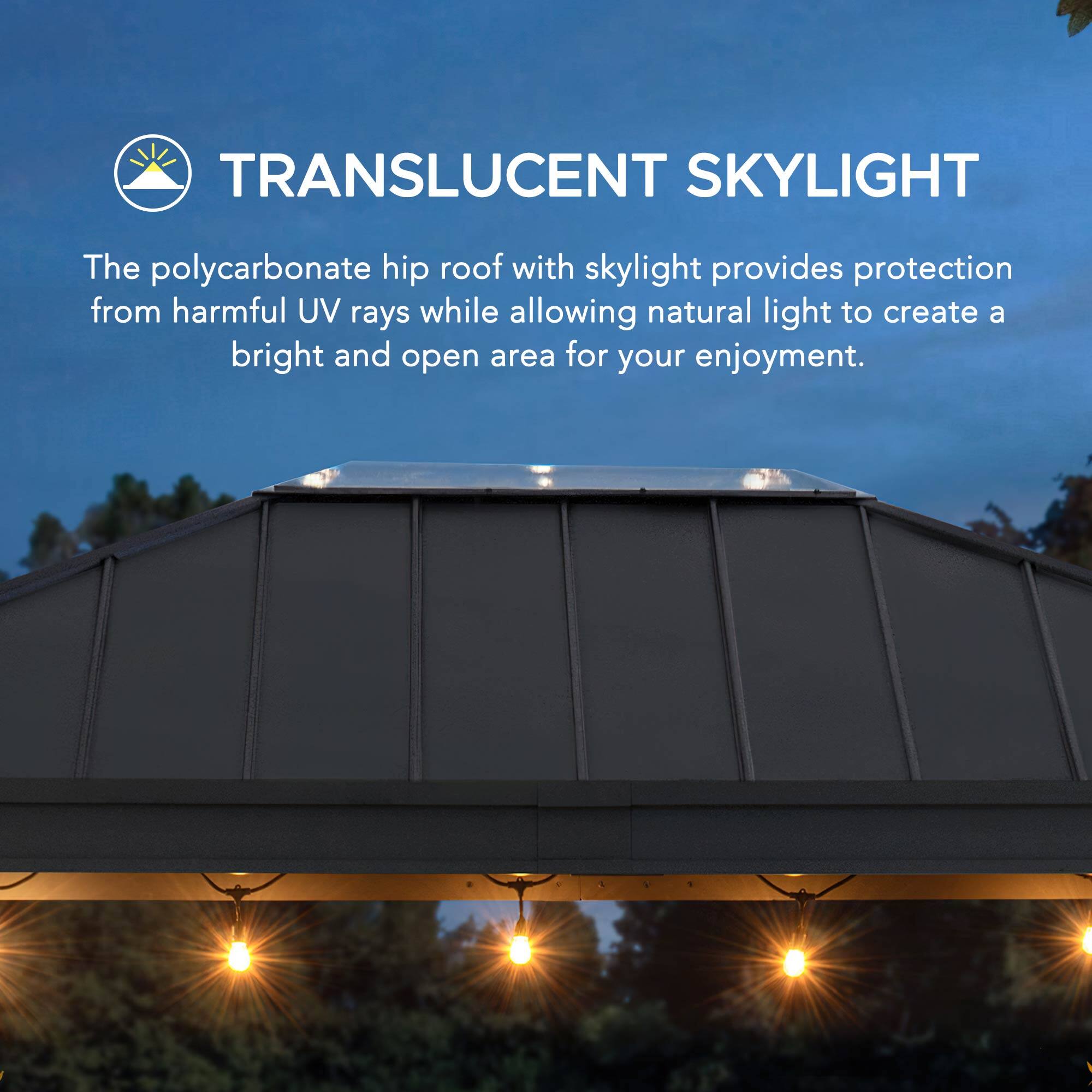 TRANSLUCENT SKYLIGHT

The polycarbonate hip roof with skylight provides protection from harmful UV rays while allowing natural light to create a bright and open area for your enjoyment.