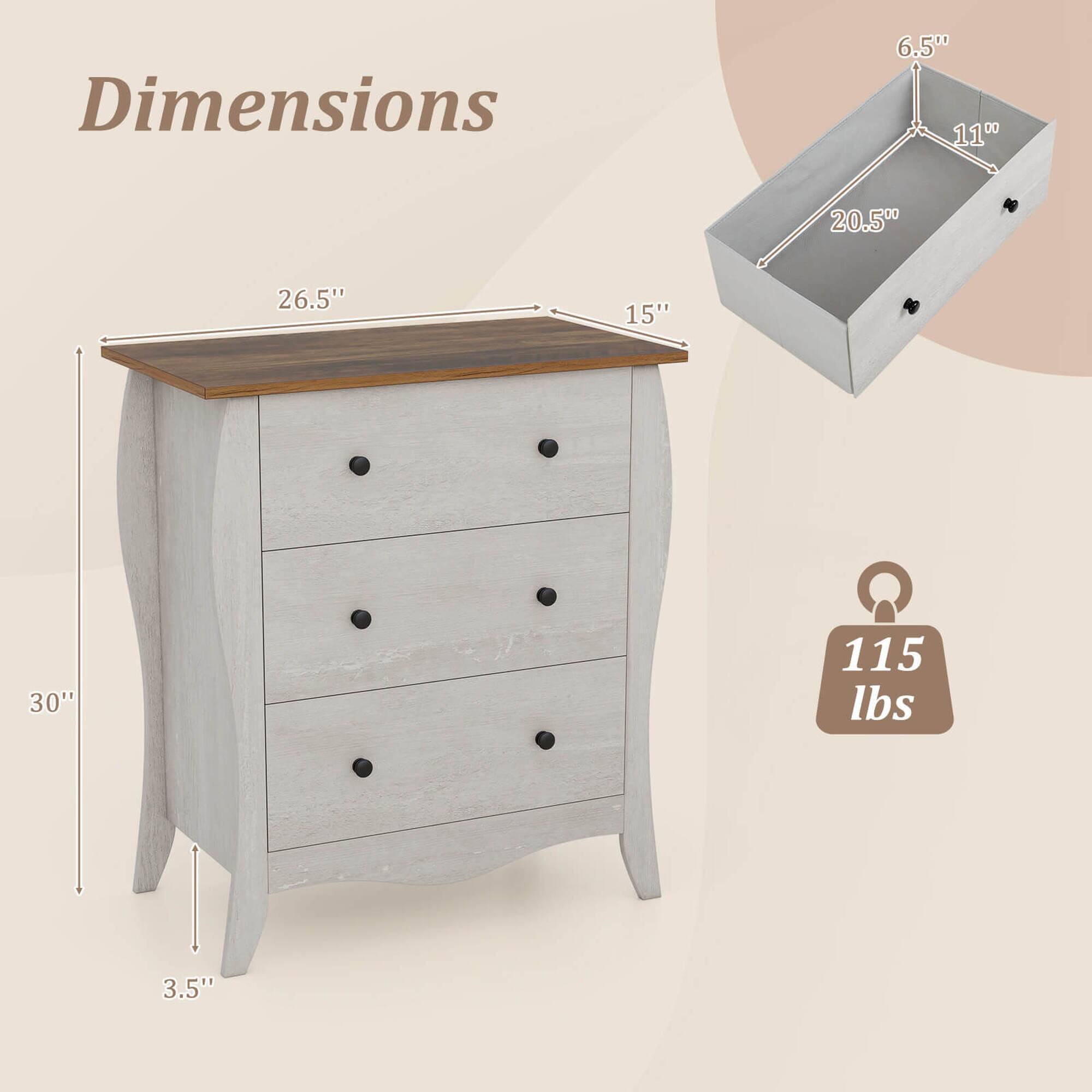 Dimensions:  
- Height: 30"  
- Width: 15"  
- Depth: 26.5"  
- Drawer Height: 6.5"  
- Drawer Width: 20.5"  
- Drawer Depth: 11"  
- Weight: 115 lbs  
- Leg Height: 3.5"