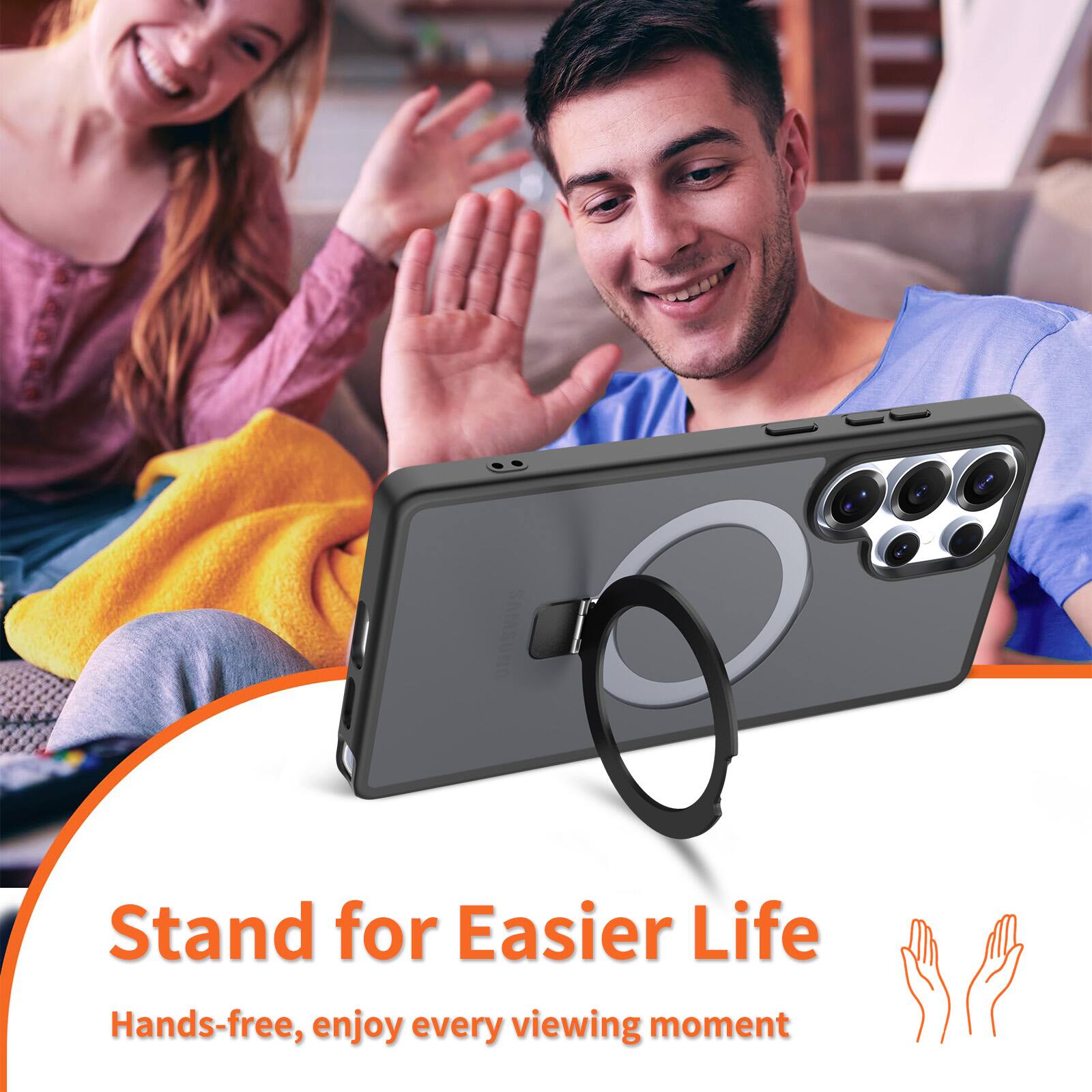 Stand for Easier Life  
Hands-free, enjoy every viewing moment