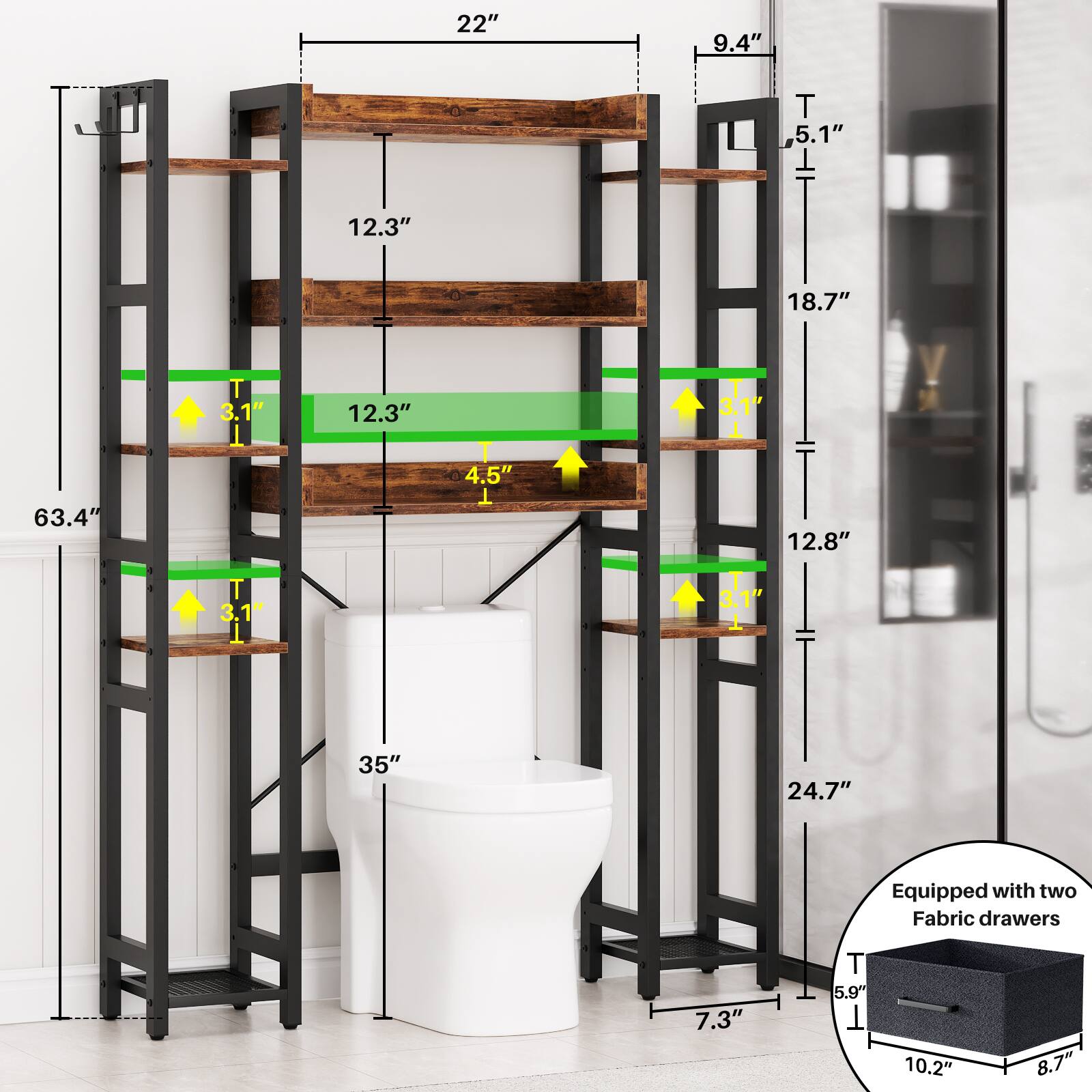 22"  
9.4"  
5.1"  
12.3"  
18.7"  
63.4"  
3.1"  
12.3"  
4.5"  
12.8"  
3.1"  
35"  
24.7"  
7.3"  
5.9"  
10.2"  
8.7"  

Equipped with two Fabric drawers
