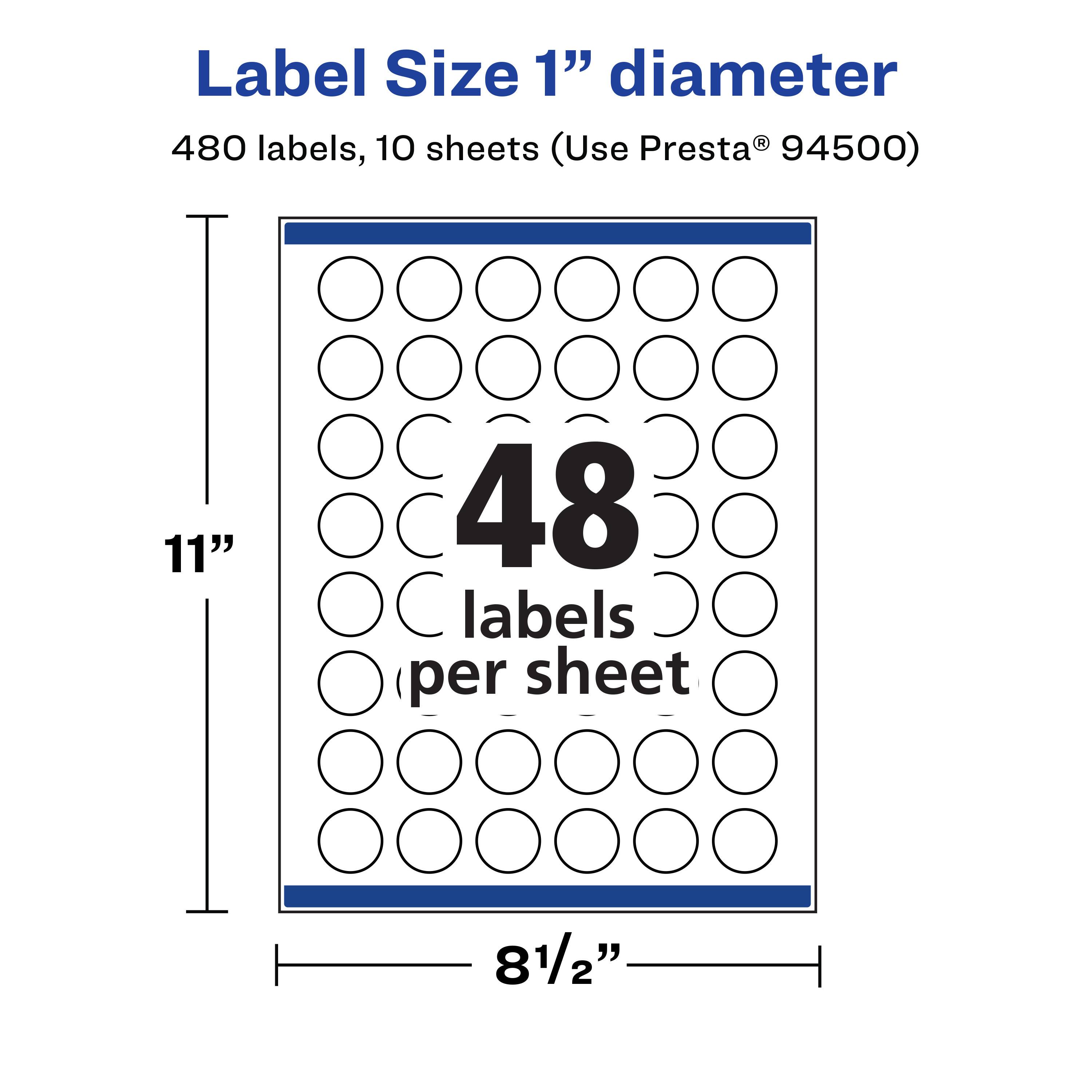 Label Size 1" diameter  
480 labels, 10 sheets (Use Presta® 94500)  
11" x 8½"  
48 labels per sheet