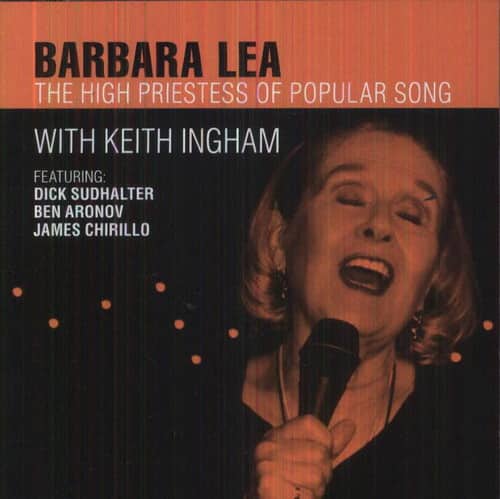Barbara Lea - The High Priestess of Popular Song  - COMPACT DISCS
