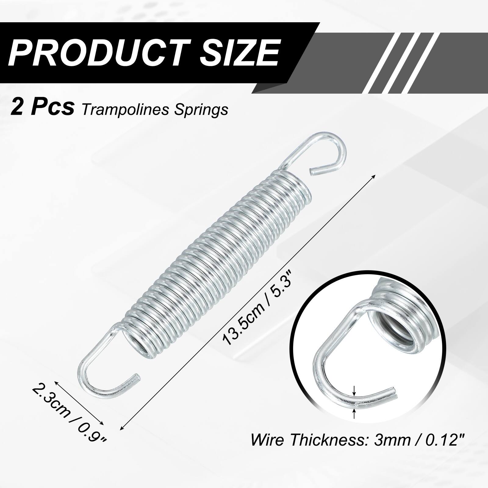 PRODUCT SIZE

2 Pcs Trampolines Springs

2.3cm / 0.9" / 5.3"  
13.5cm

Wire Thickness: 3mm / 0.12"
