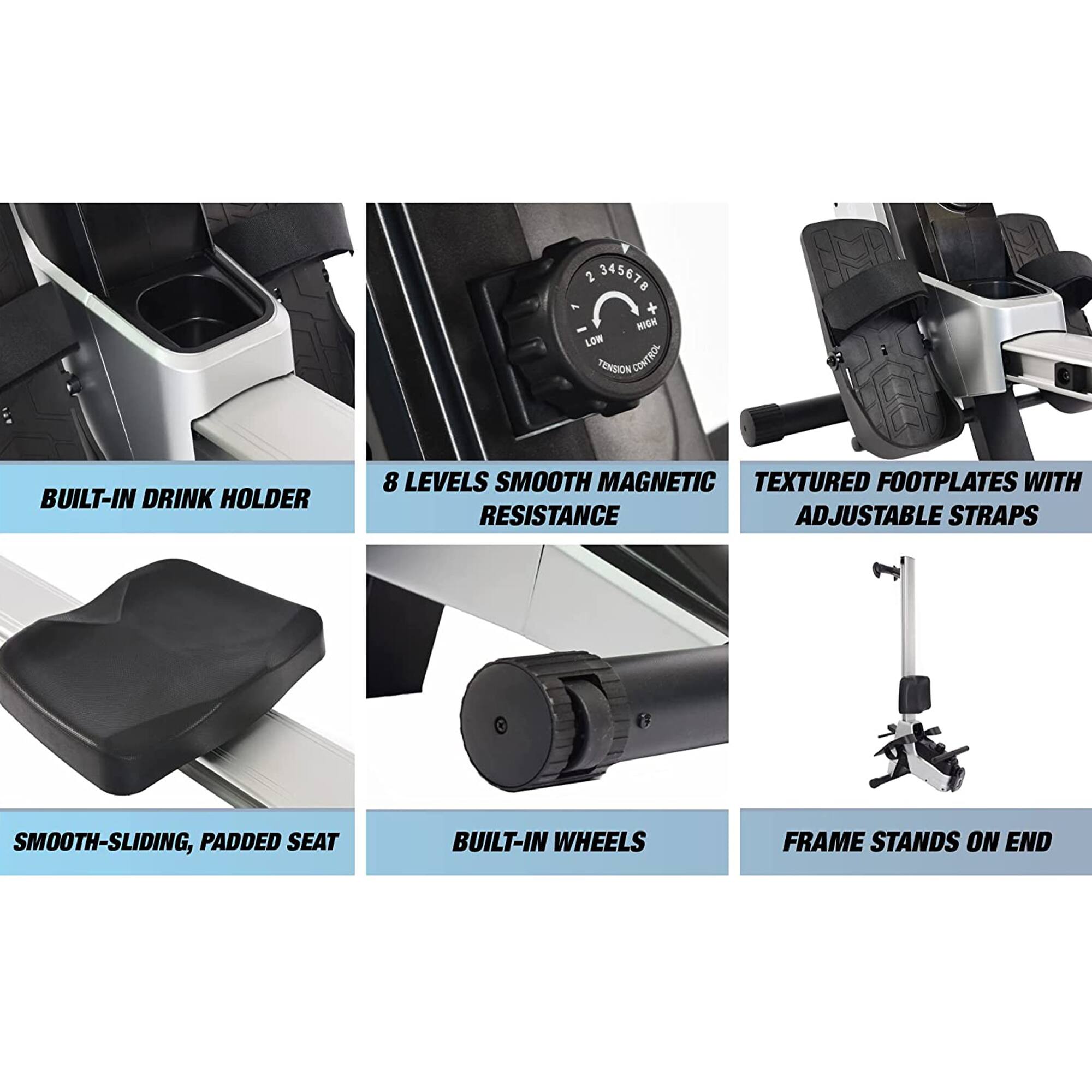 - Built-in drink holder
- 8 levels smooth magnetic resistance
- Textured footplates with adjustable straps
- Smooth-sliding, padded seat
- Built-in wheels
- Frame stands on end