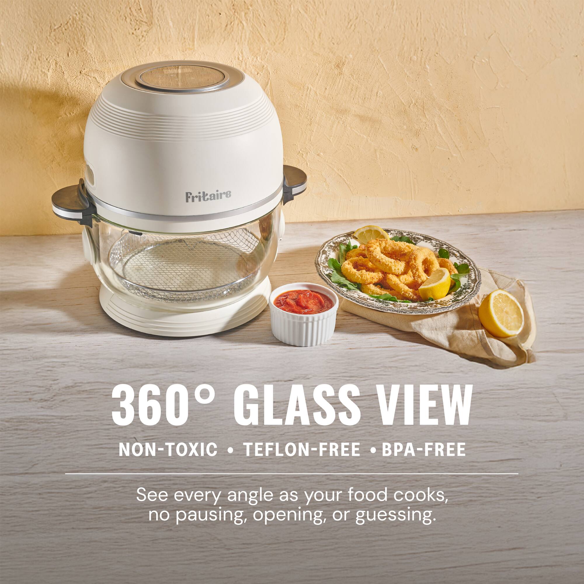 360° GLASS VIEW  
NON-TOXIC • TEFLOn-FREE • BPA-FREE  

See every angle as your food cooks, no pausing, opening, or guessing.