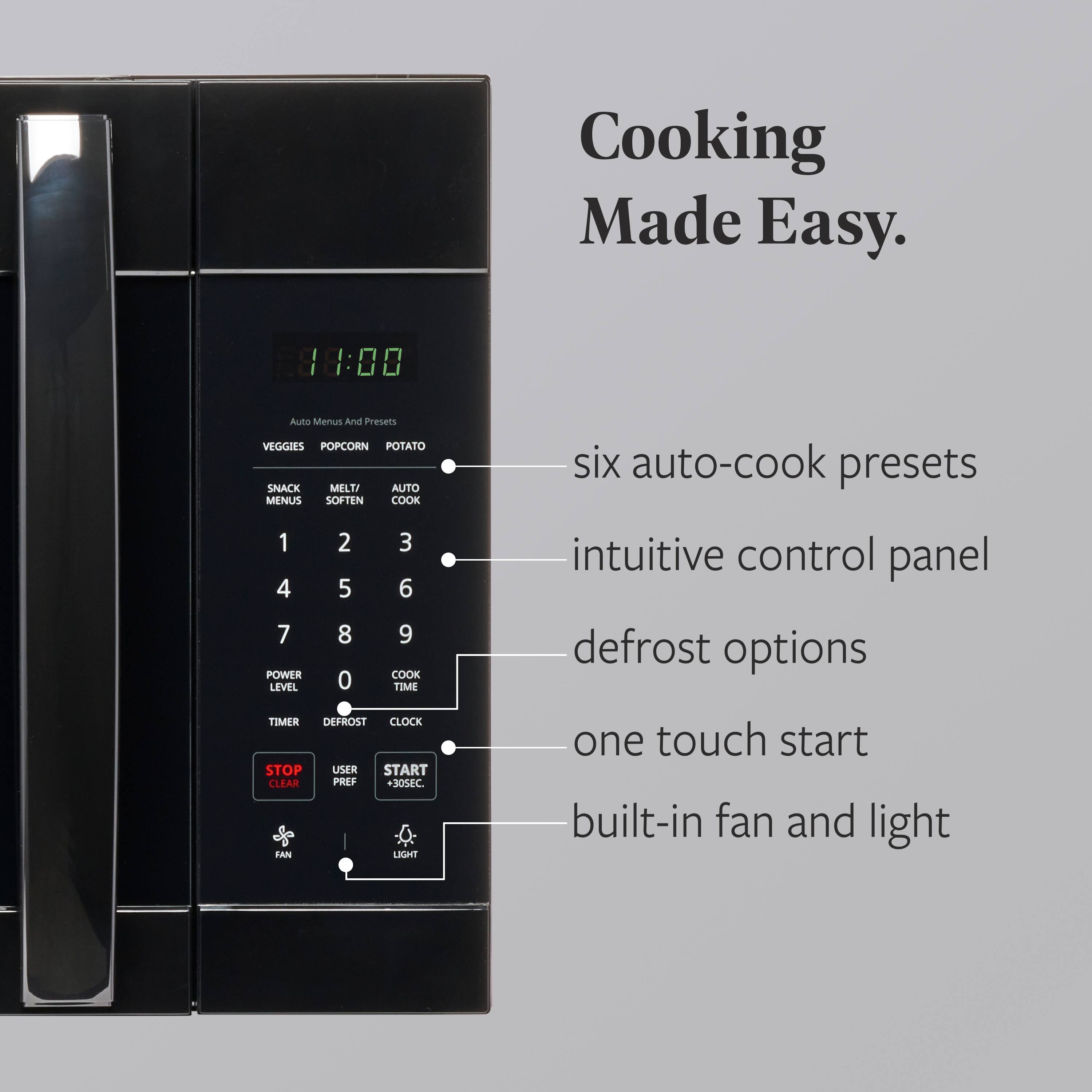 Cooking Made Easy.

- six auto-cook presets
- intuitive control panel
- defrost options
- one touch start
- built-in fan and light

Auto Menus And Presets  
VEGGIES POPCORN POTATO  
SNACK MELT/SOFTEN AUTO  
MENUS COOK  
POWER LEVEL  
TIMER DEFROST CLOCK  
STOP USER PREF  
CLEAR  
FAN LIGHT  
START +30SEC