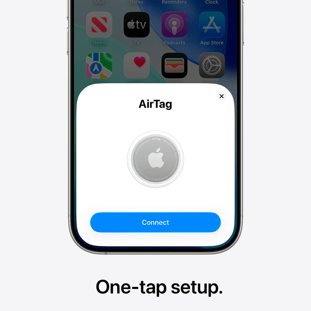 Mail Notes Reminders Clock News tv TV Podcasts App Store

AirTag

Connect

One-tap setup.