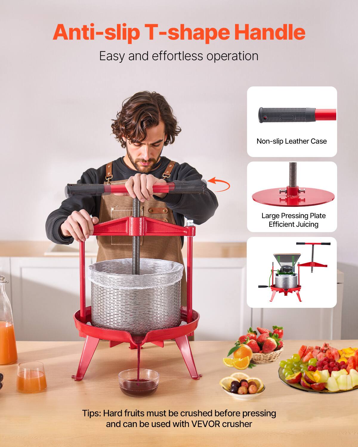 Anti-slip T-shape Handle  
Easy and effortless operation  

Non-slip Leather Case  

Large Pressing Plate  
Efficient Juicing  

Tips: Hard fruits must be crushed before pressing and can be used with VEVOR crusher