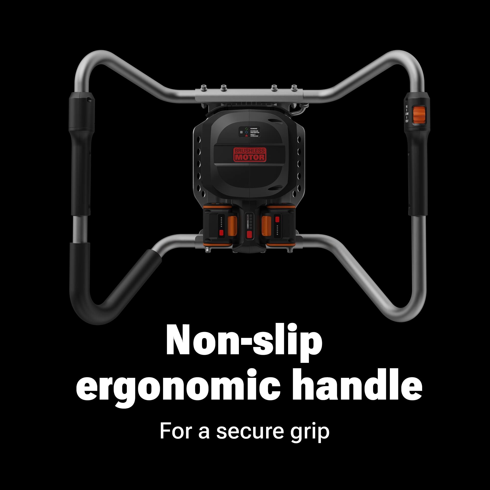I: ee BRUSHLESS MOTOR  
Non-slip ergonomic handle  
For a secure grip
